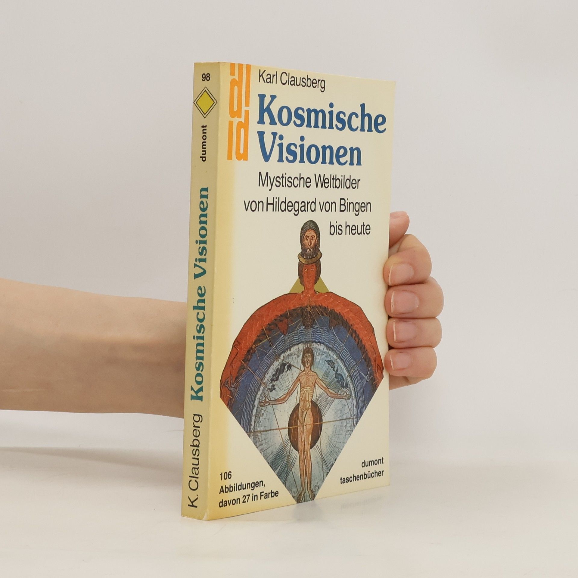 Karl Clausberg Kosmische Visionen: Mystische Weltbilder von Hildegard von Bingen bis heute