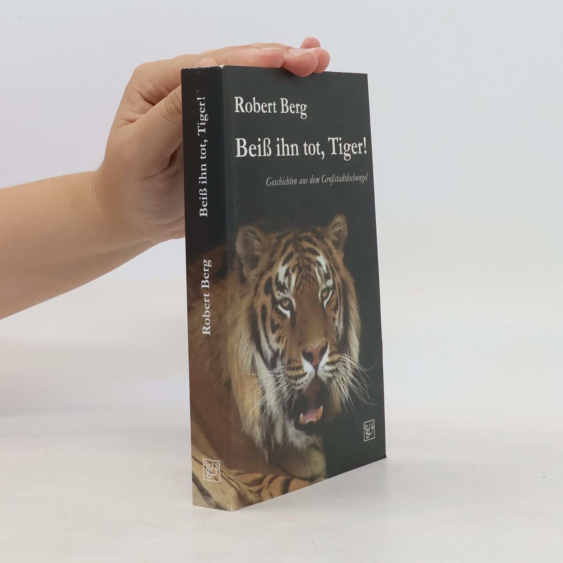 Robert Berg Beiß ihn tot, Tiger!