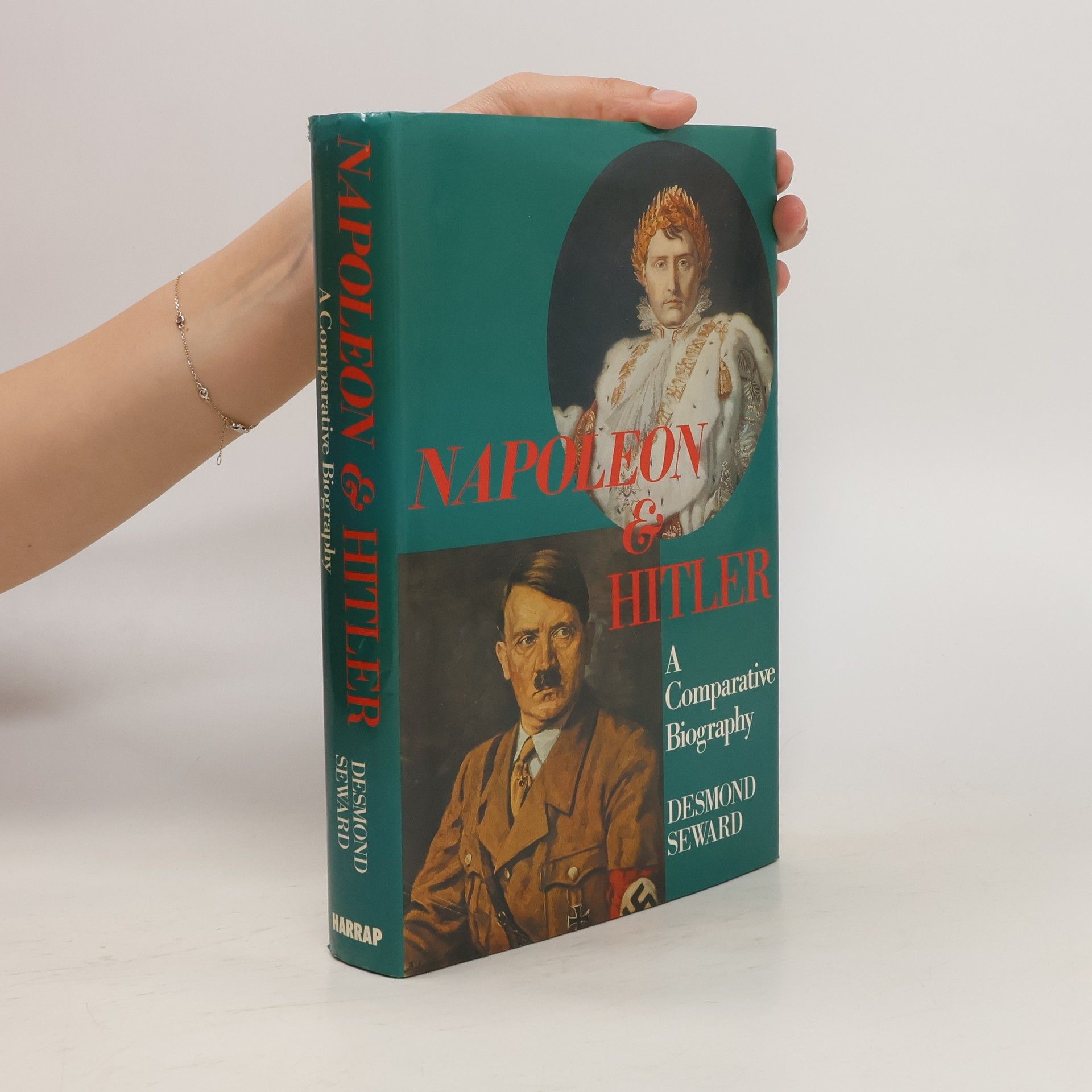 Desmond Seward Napoleon and Hitler
