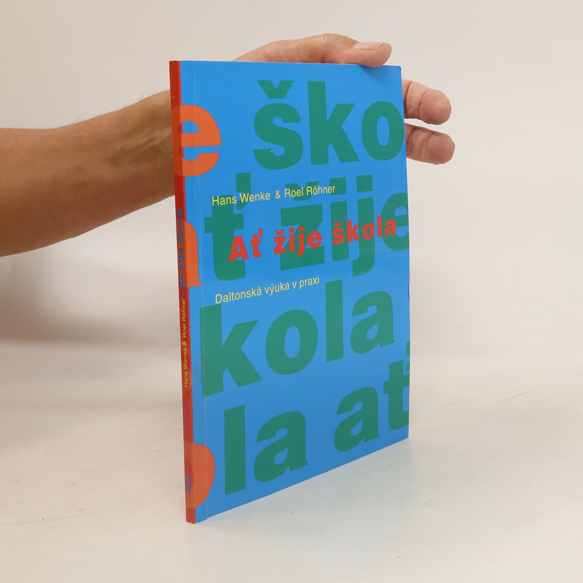 Roel Röhner Ať žije škola : daltonská výuka v praxi