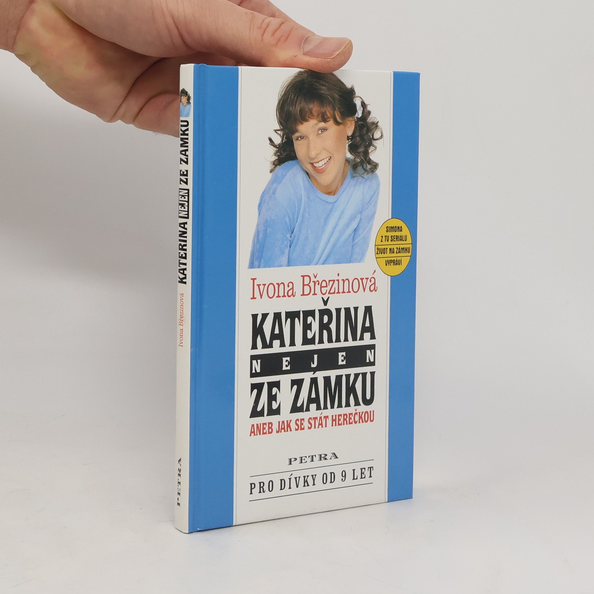 Ivona Březinová Kateřina nejen ze zámku, aneb, Jak se stát herečkou