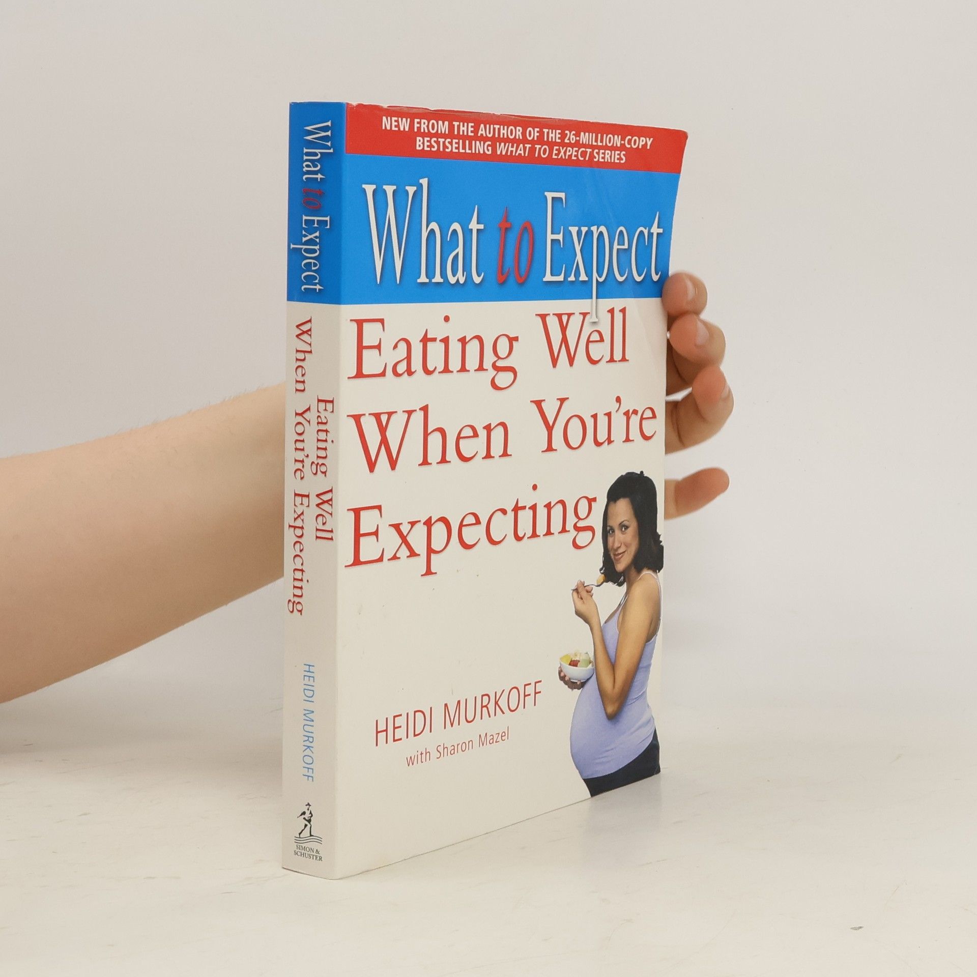 Heidi Eisenberg Murkoff What to Expect: Eating Well When You're Expecting