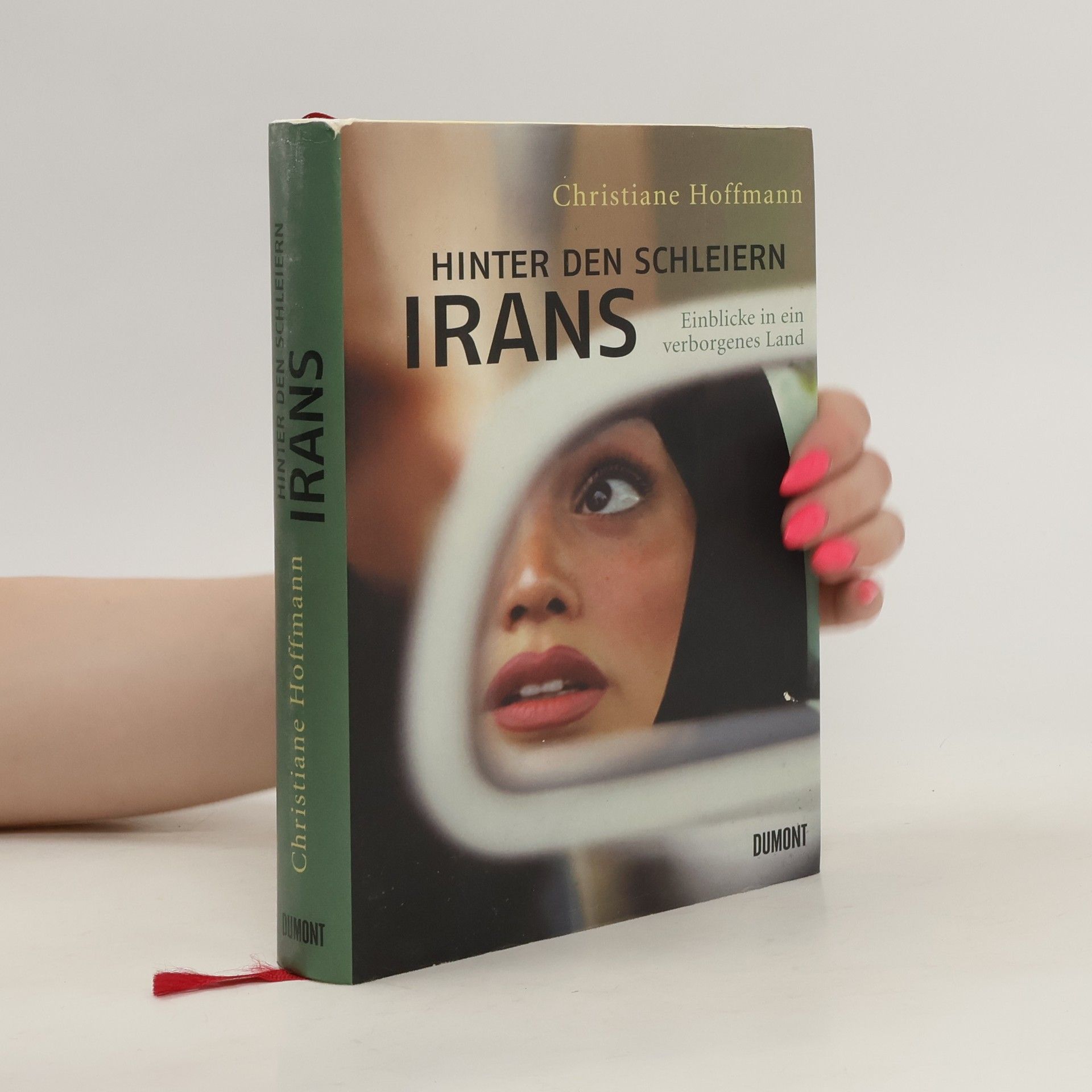 Christiane Hoffmann Hinter den Schleiern Irans