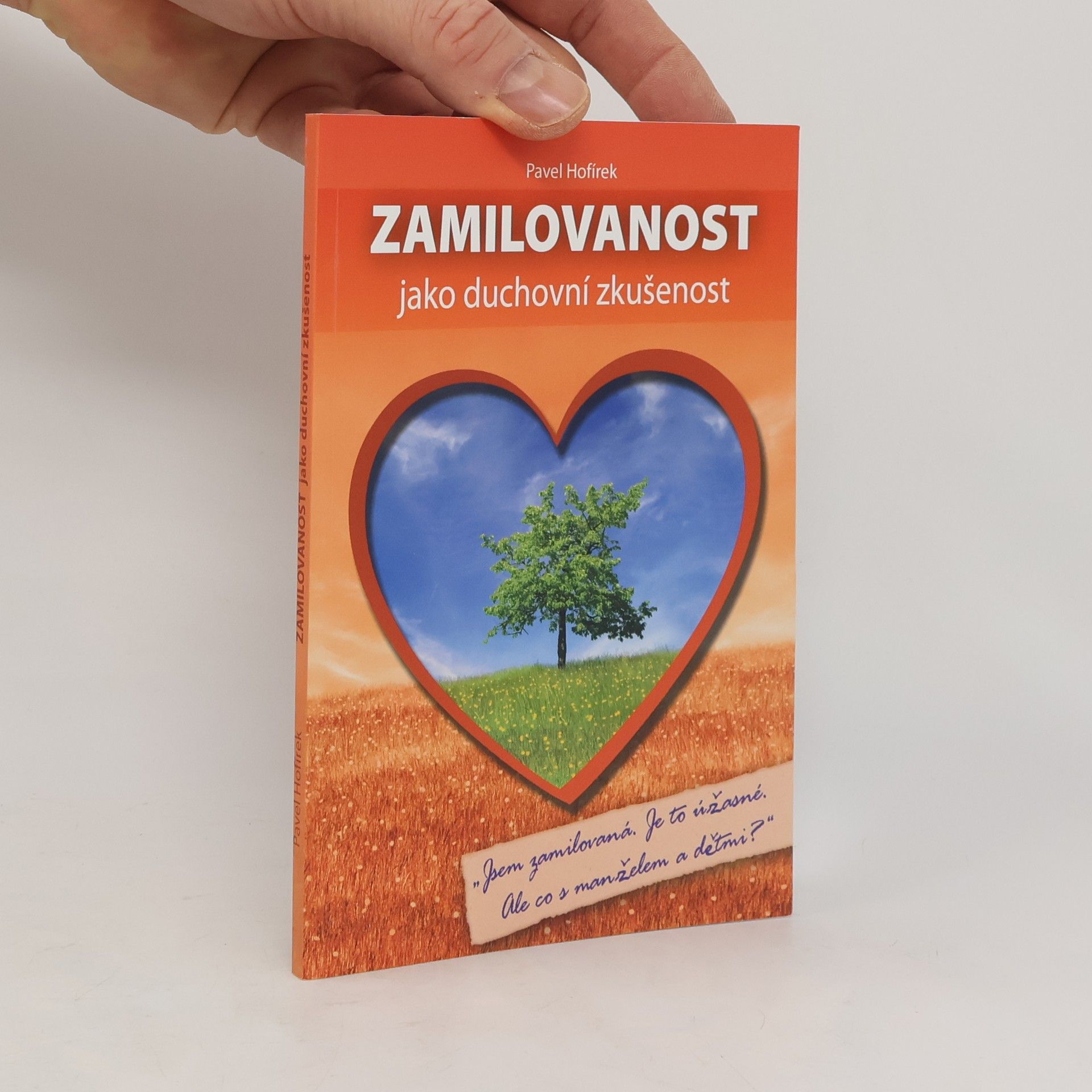 Pavel Hofírek Zamilovanost jako duchovní zkušenost