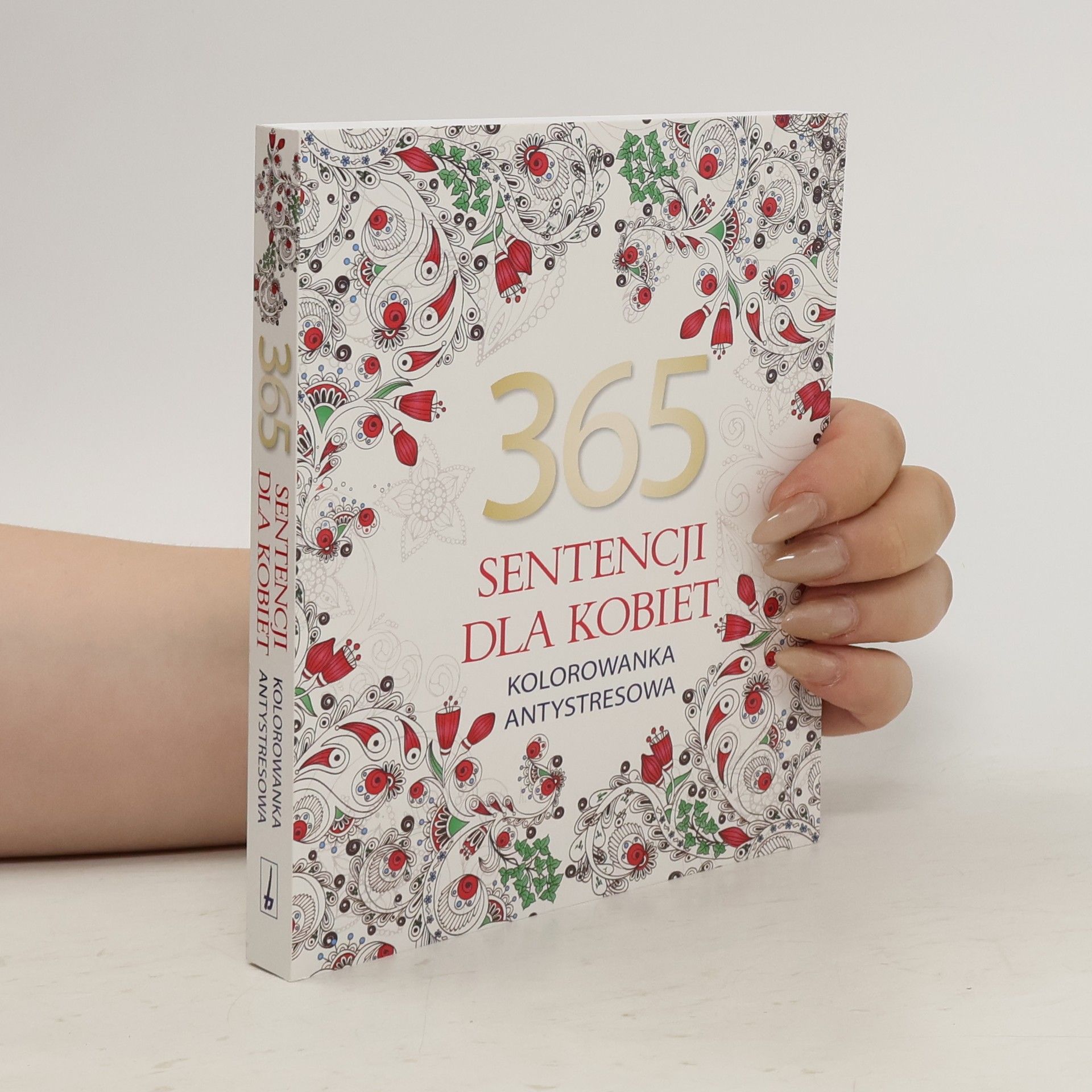 Elżbieta Adamska 365 sentencji dla kobiet. Kolorowanka antystresowaElżbieta Adamska