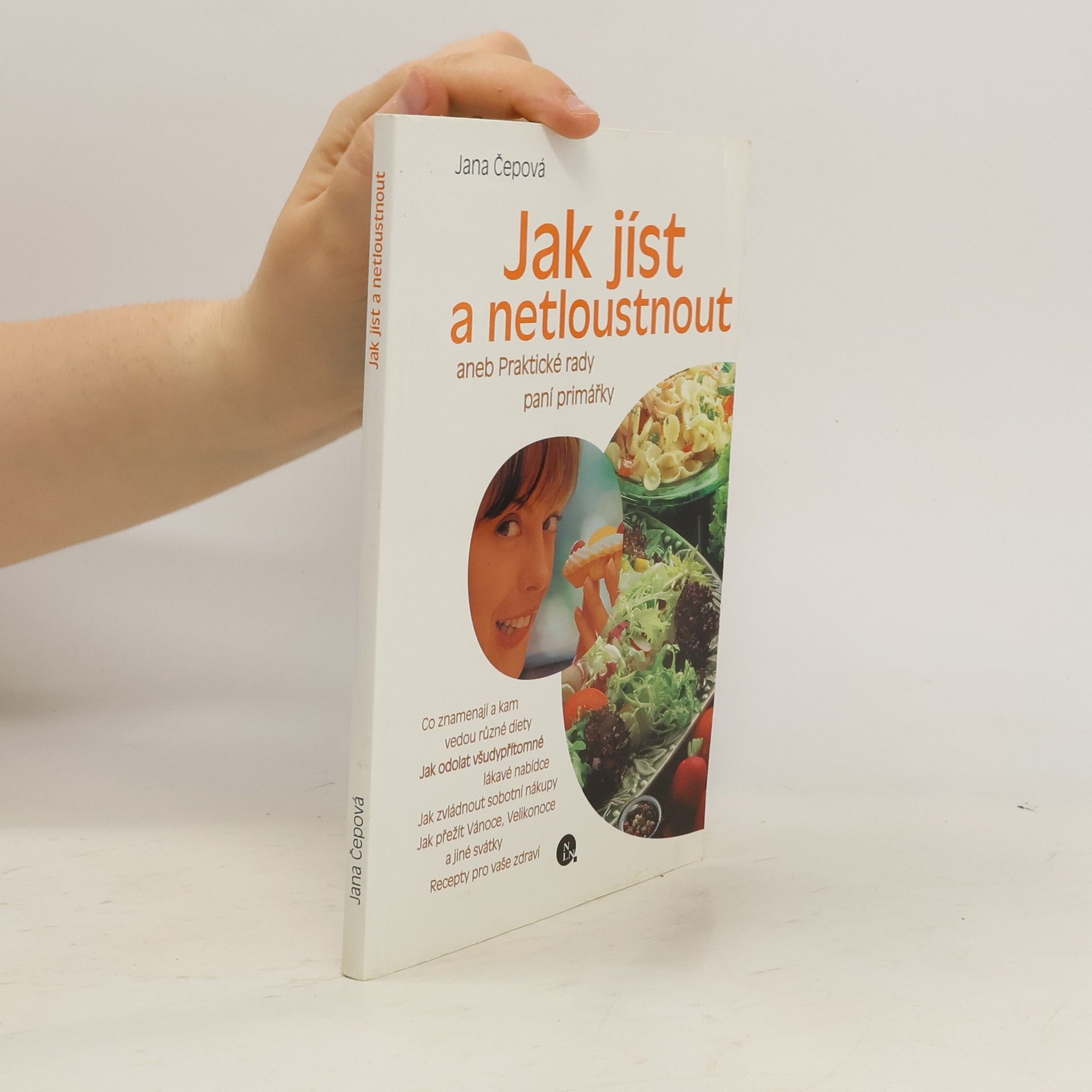 Jana Čepová Jak jíst a netloustnout, aneb, Praktické rady paní primářky