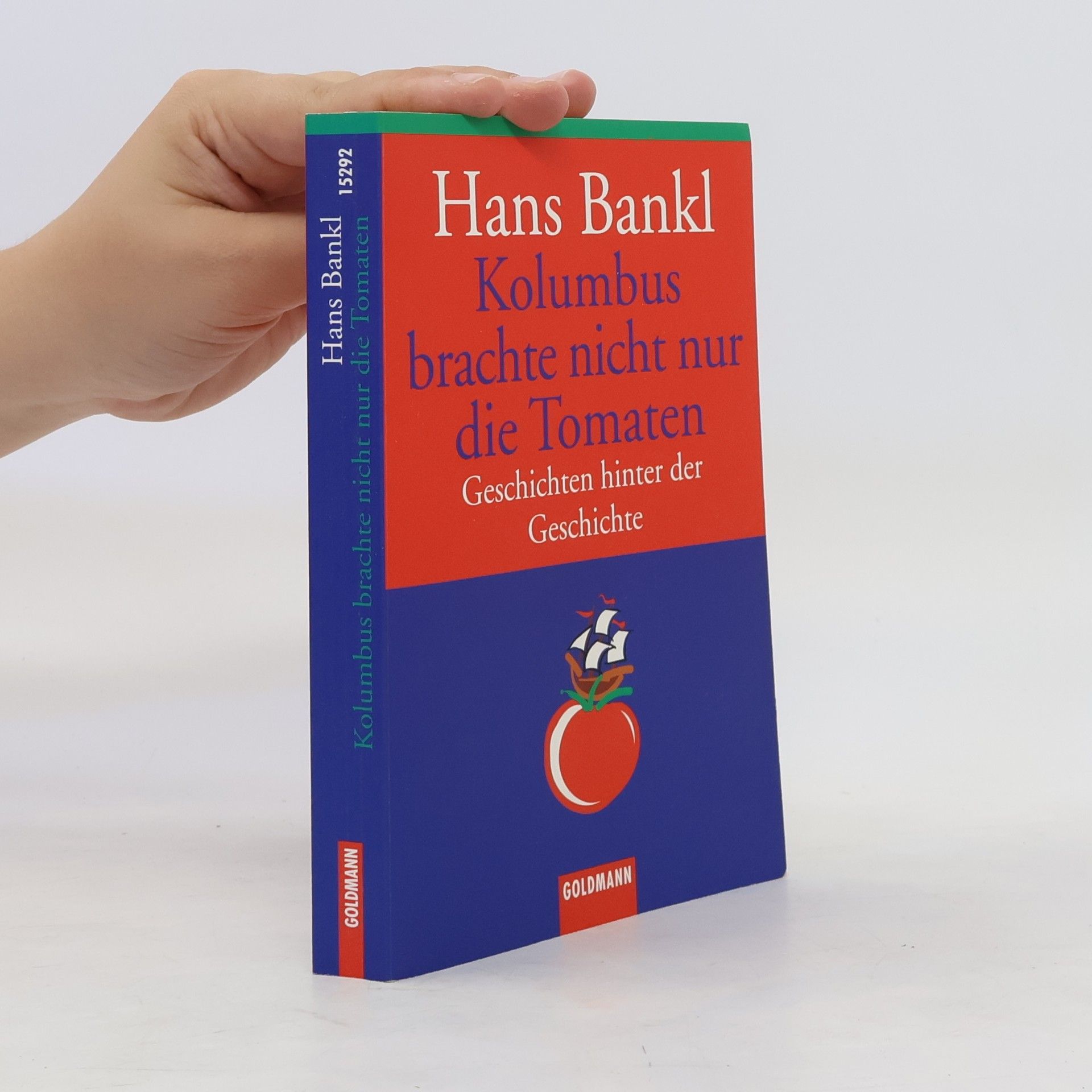 Hans Bankl Kolumbus brachte nicht nur die Tomate