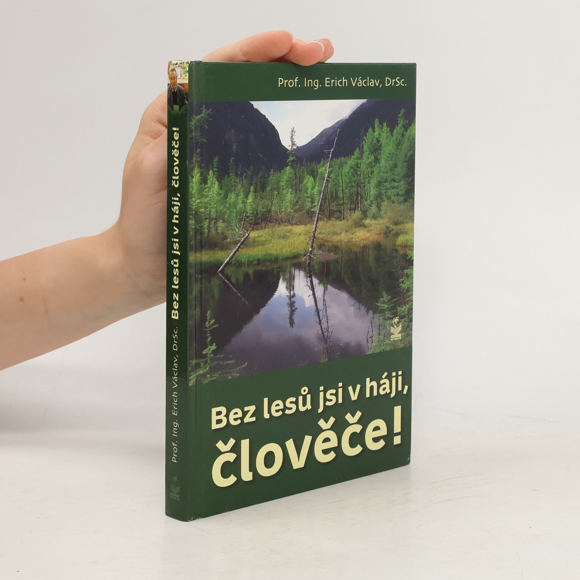 Erich Václav Bez lesů jsi v háji, člověče!