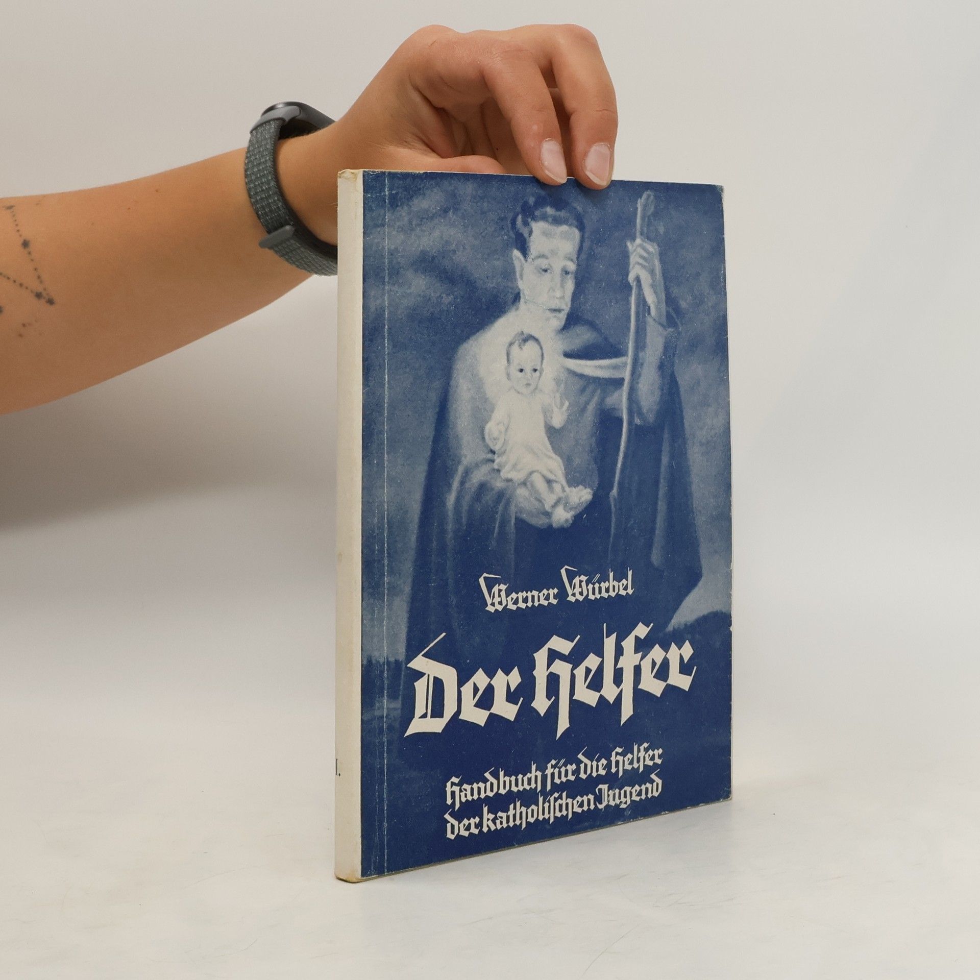 Werner Würbel Der Helfer Handbuch für die Helfer I.