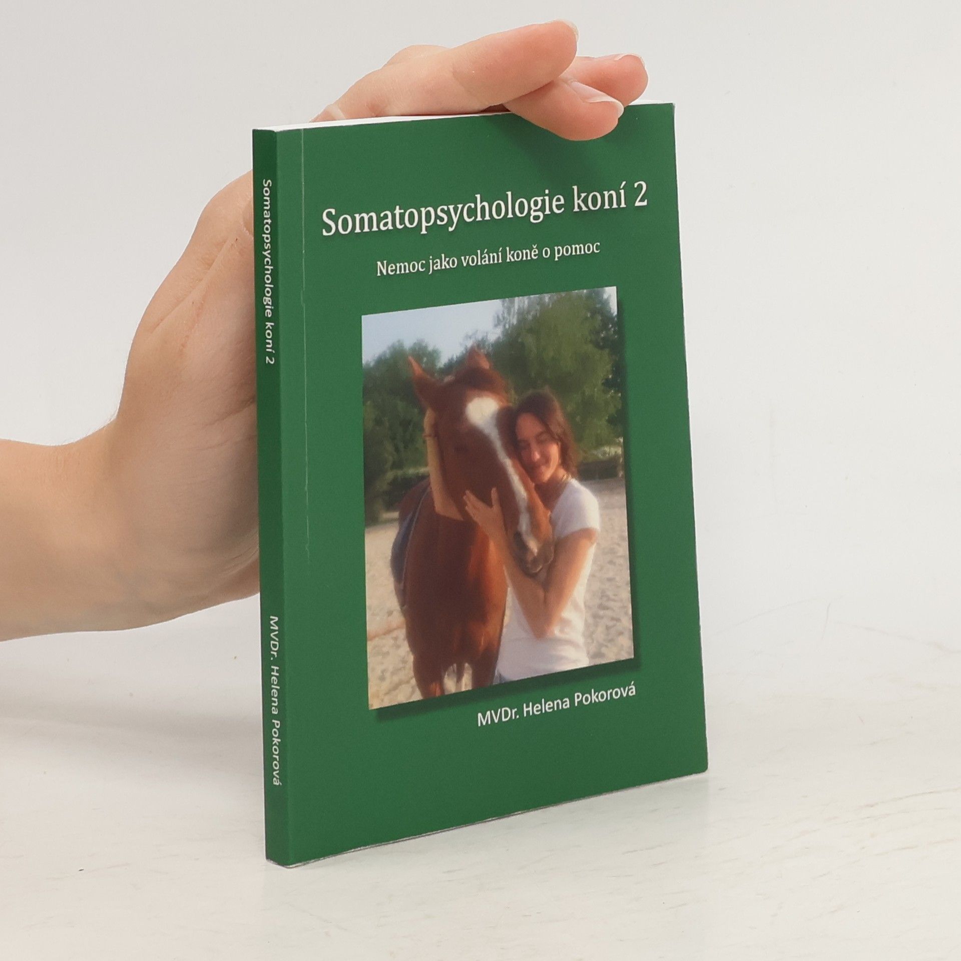 Helena Pokorná Somatopsychologie koní 2. Nemoc jako volání koně o pomoc