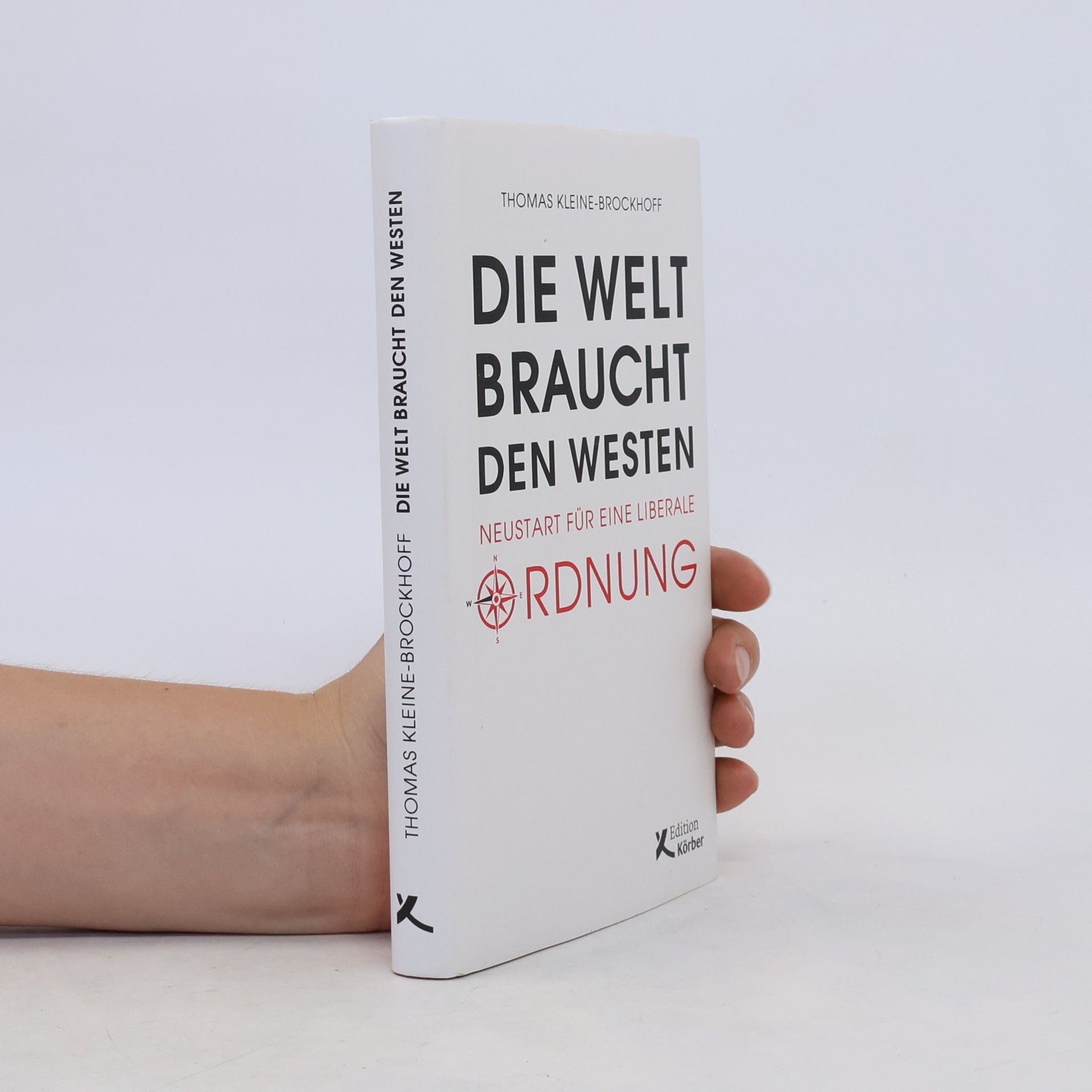 Thomas Kleine-Brockhoff Die Welt braucht den Westen