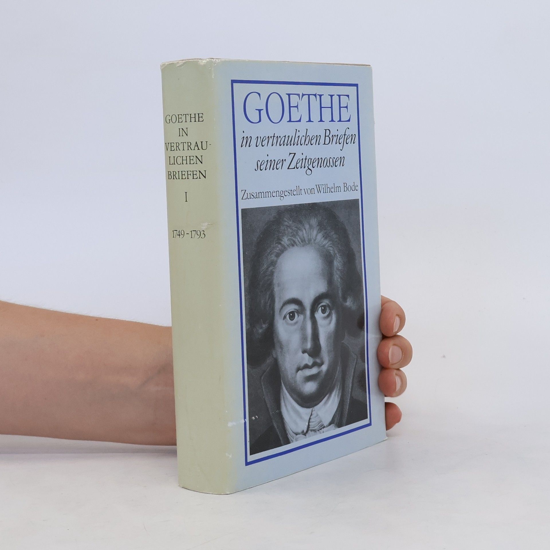 Goethe in vertraulichen Briefen seiner Zeitgenossen I
