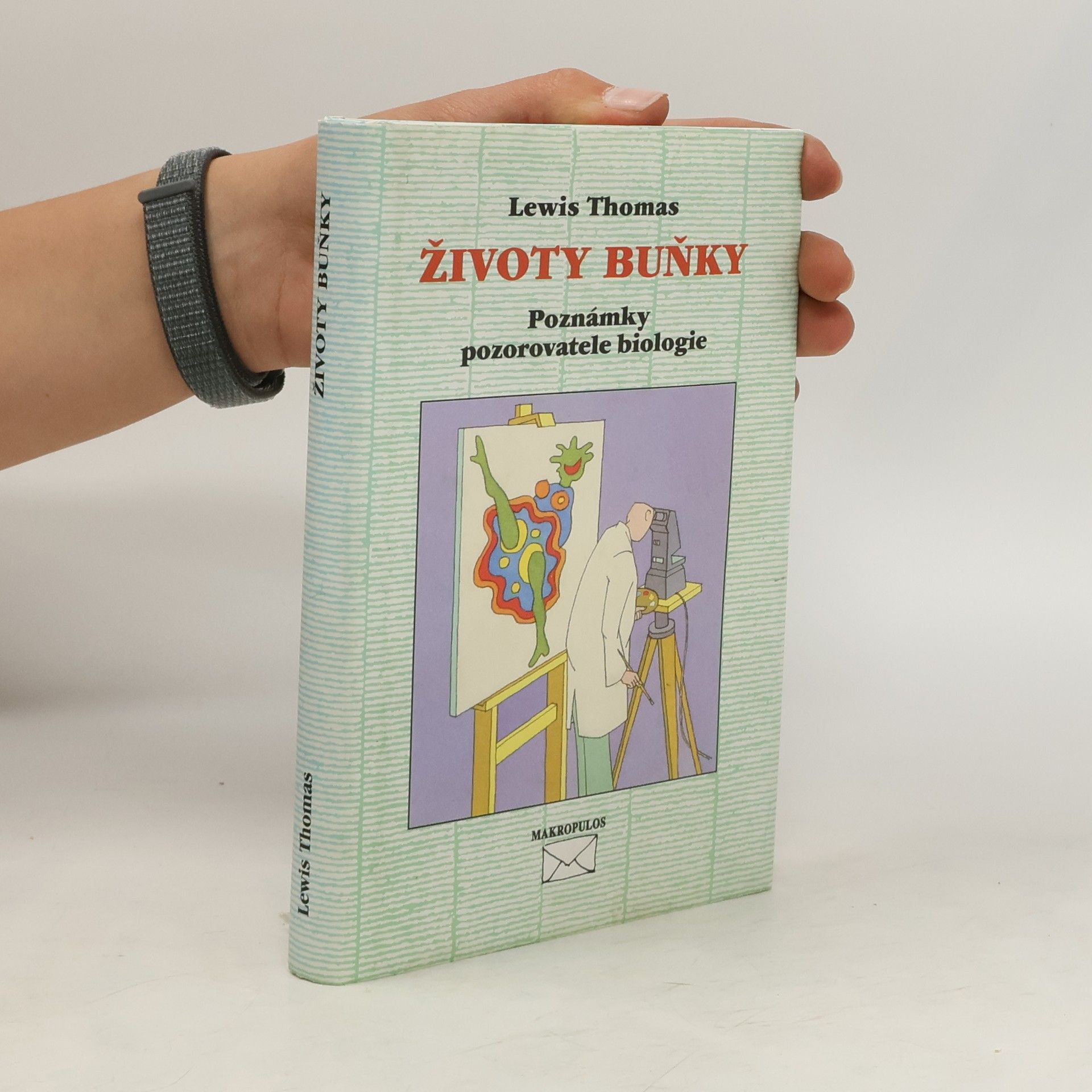 Lewis Thomas Životy buňky: Poznámky pozorovatele biologie