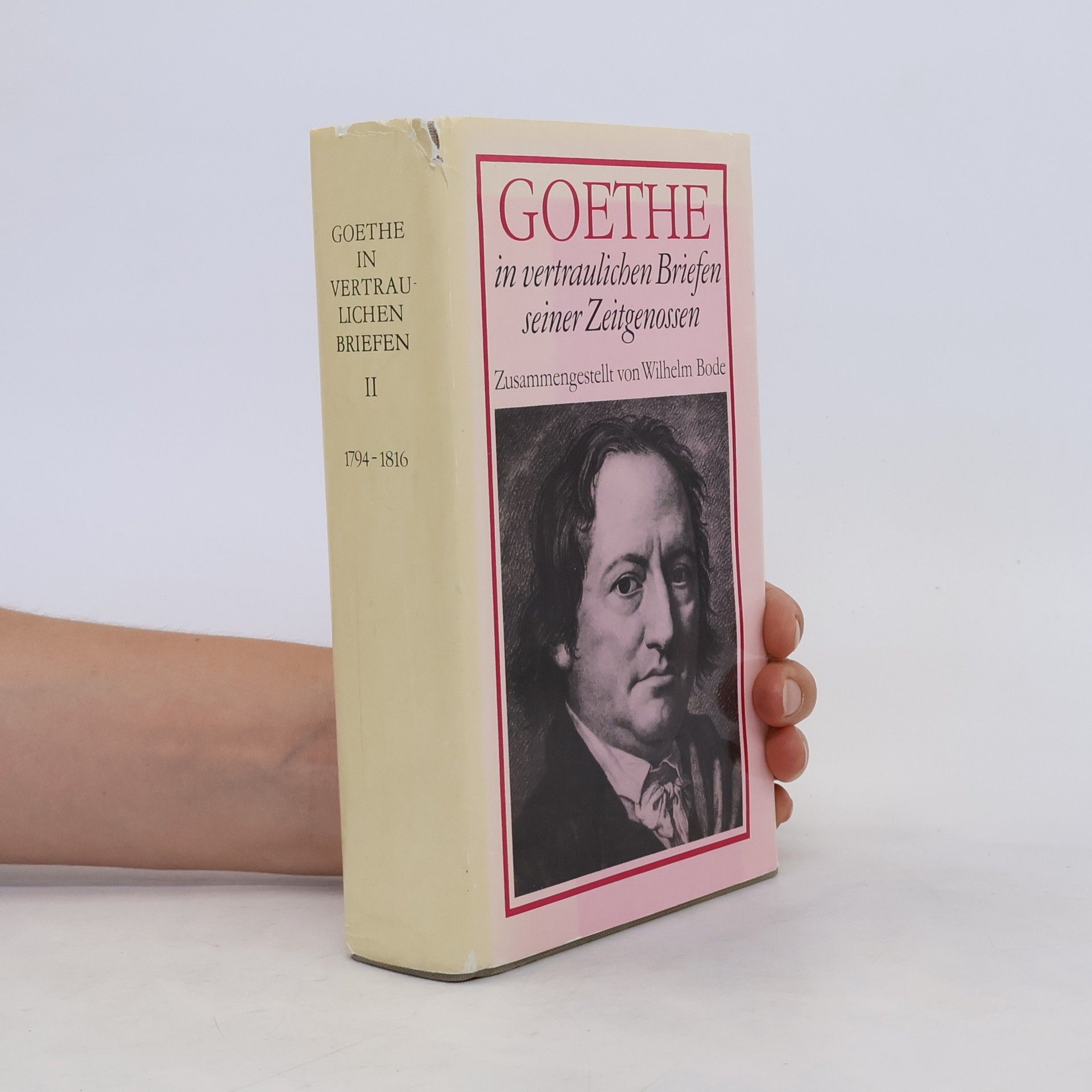 Wilhelm Bode Goethe in vertraulichen Briefen seiner Zeitgenossen. Band 2