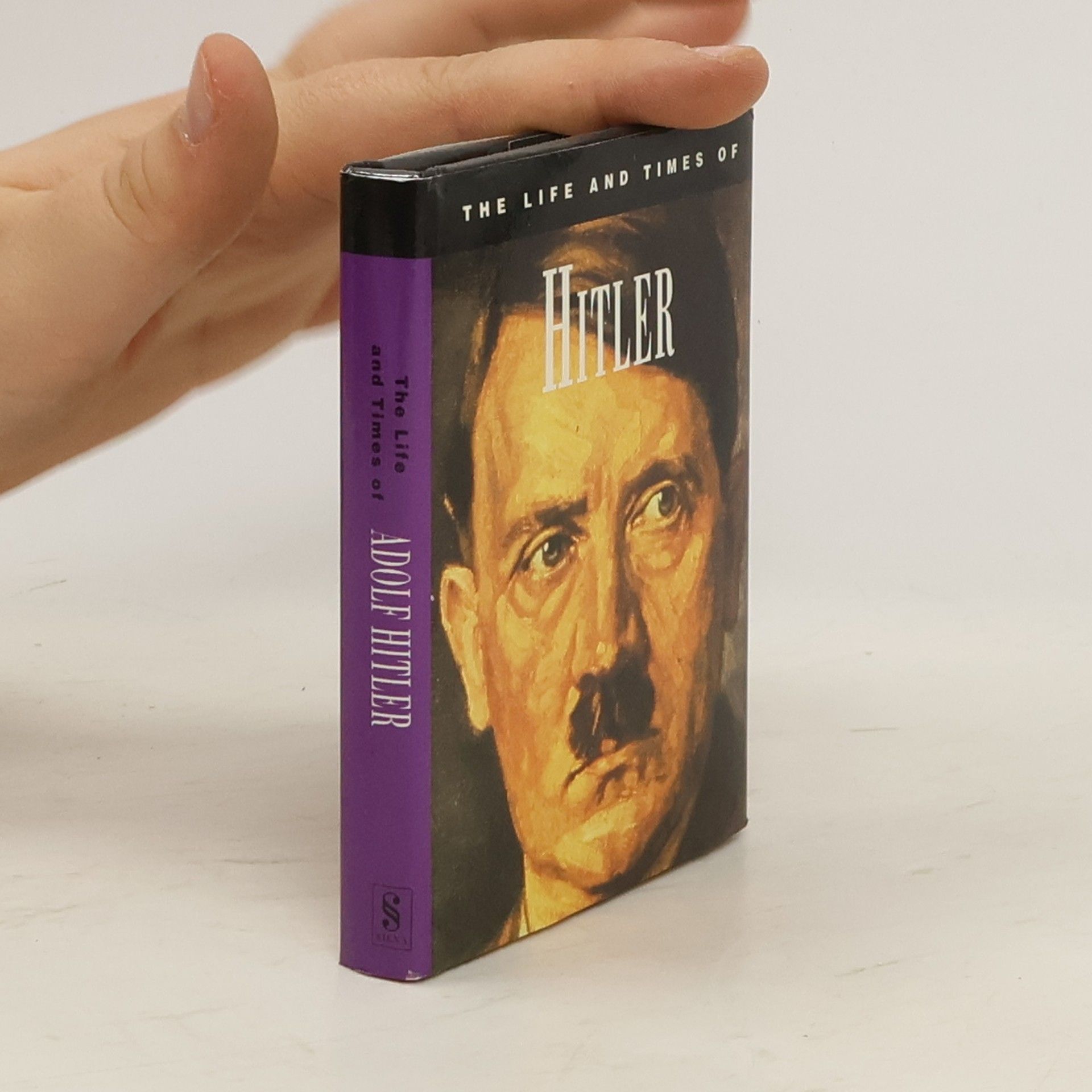 Ian Schott The life and times of Adolf Hitler