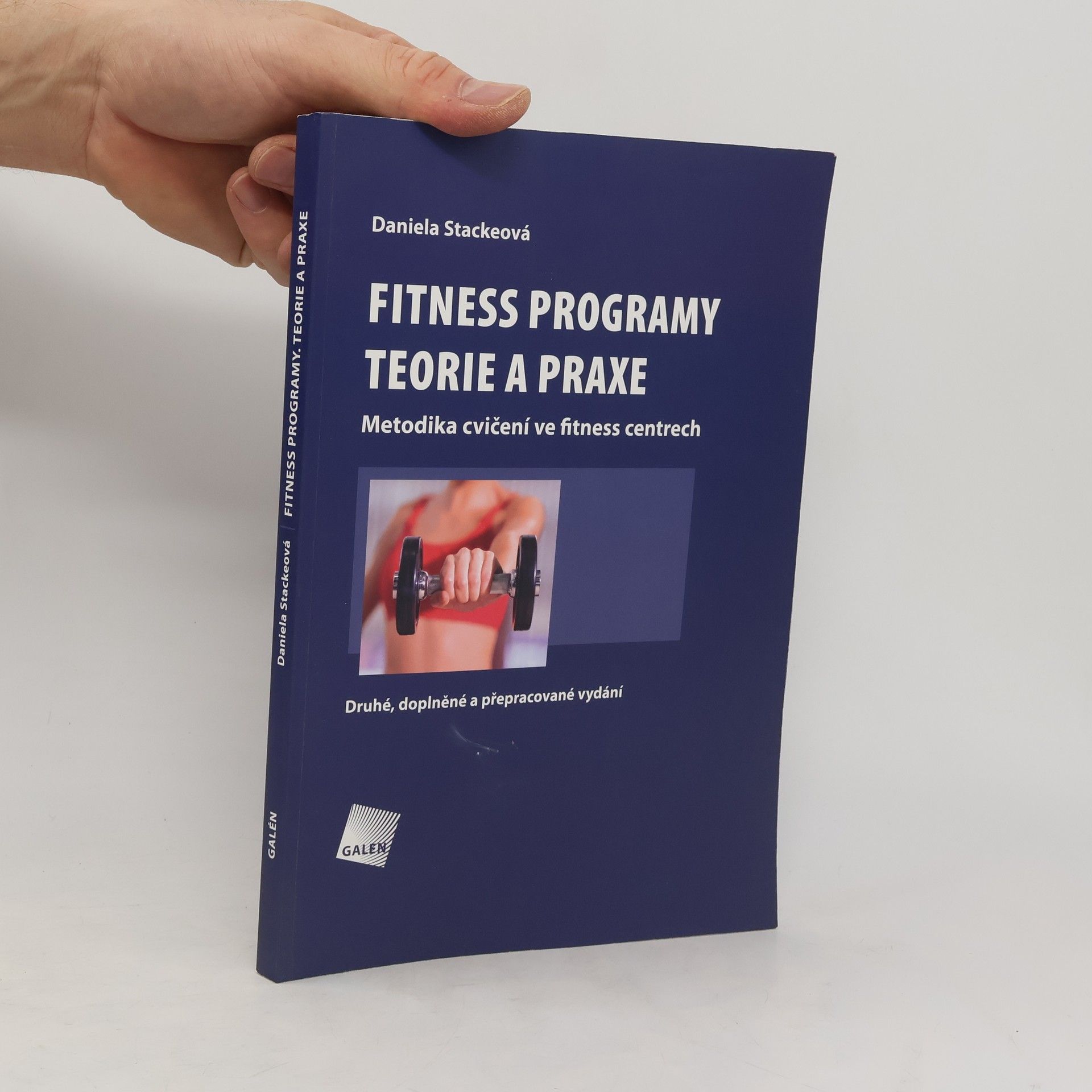 Daniela Stackeová Fitness programy. Teorie a praxe - Metodika cvičení ve fitness centrech