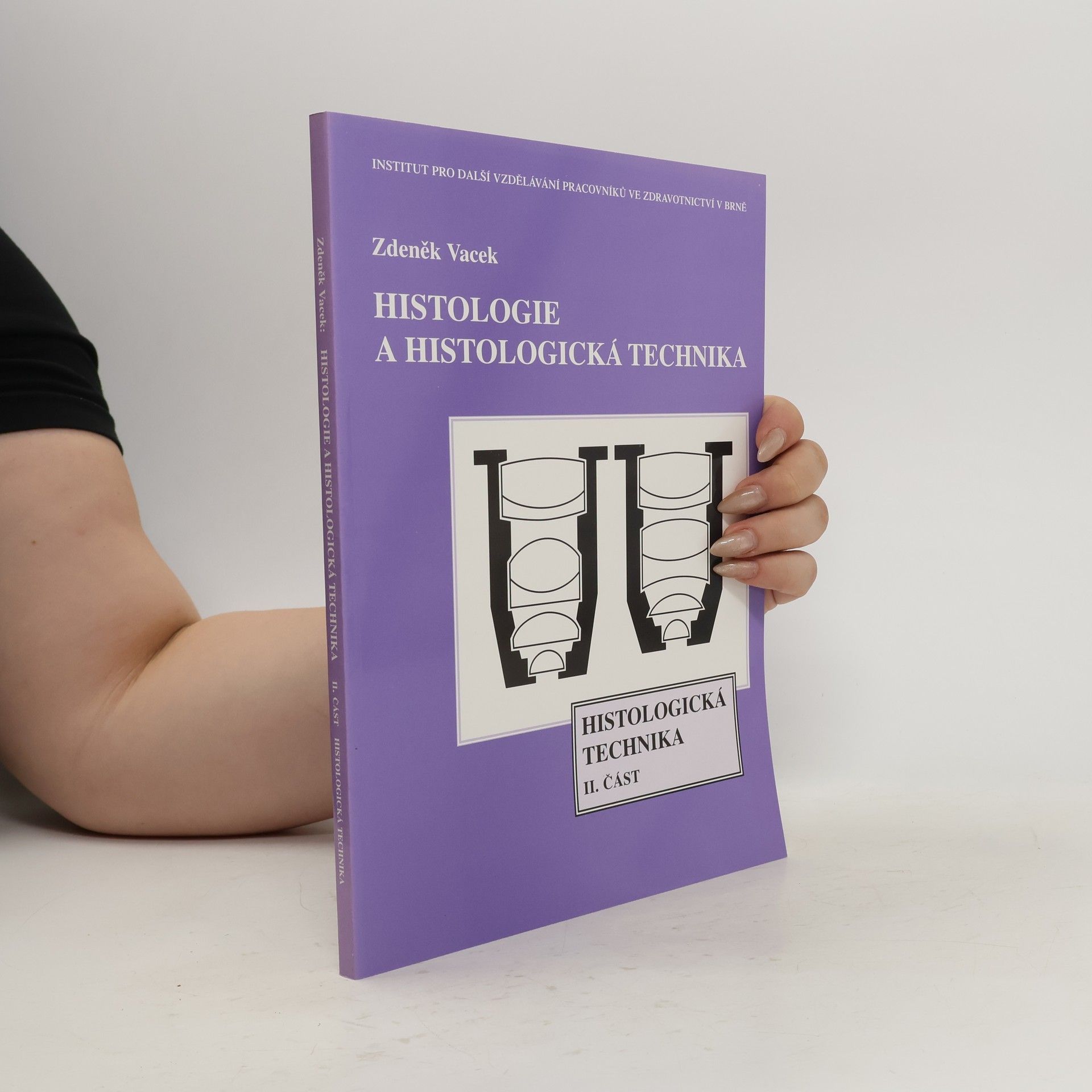Zdeněk Vacek Histologie a histologická technika, 2. část