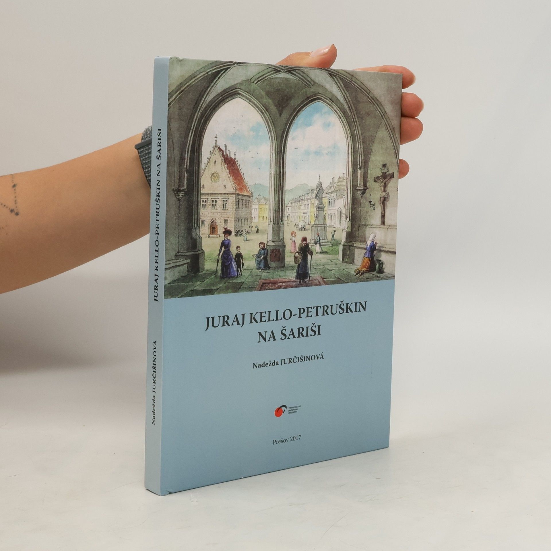 Nadežda Jurčišinová Juraj Kello-Petruškin na Šariši