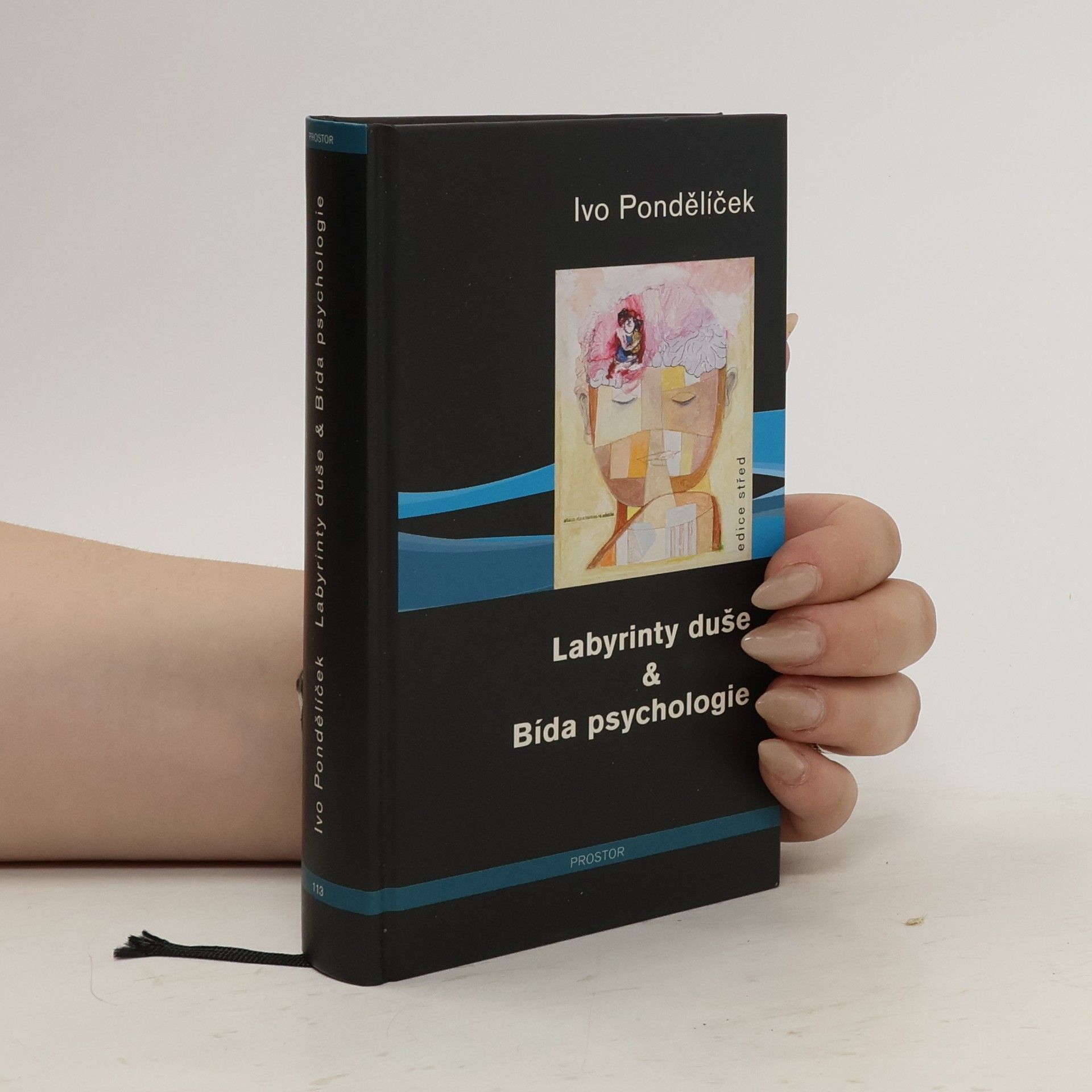 Ivo Pondělíček Labyrinty duše & Bída psychologie