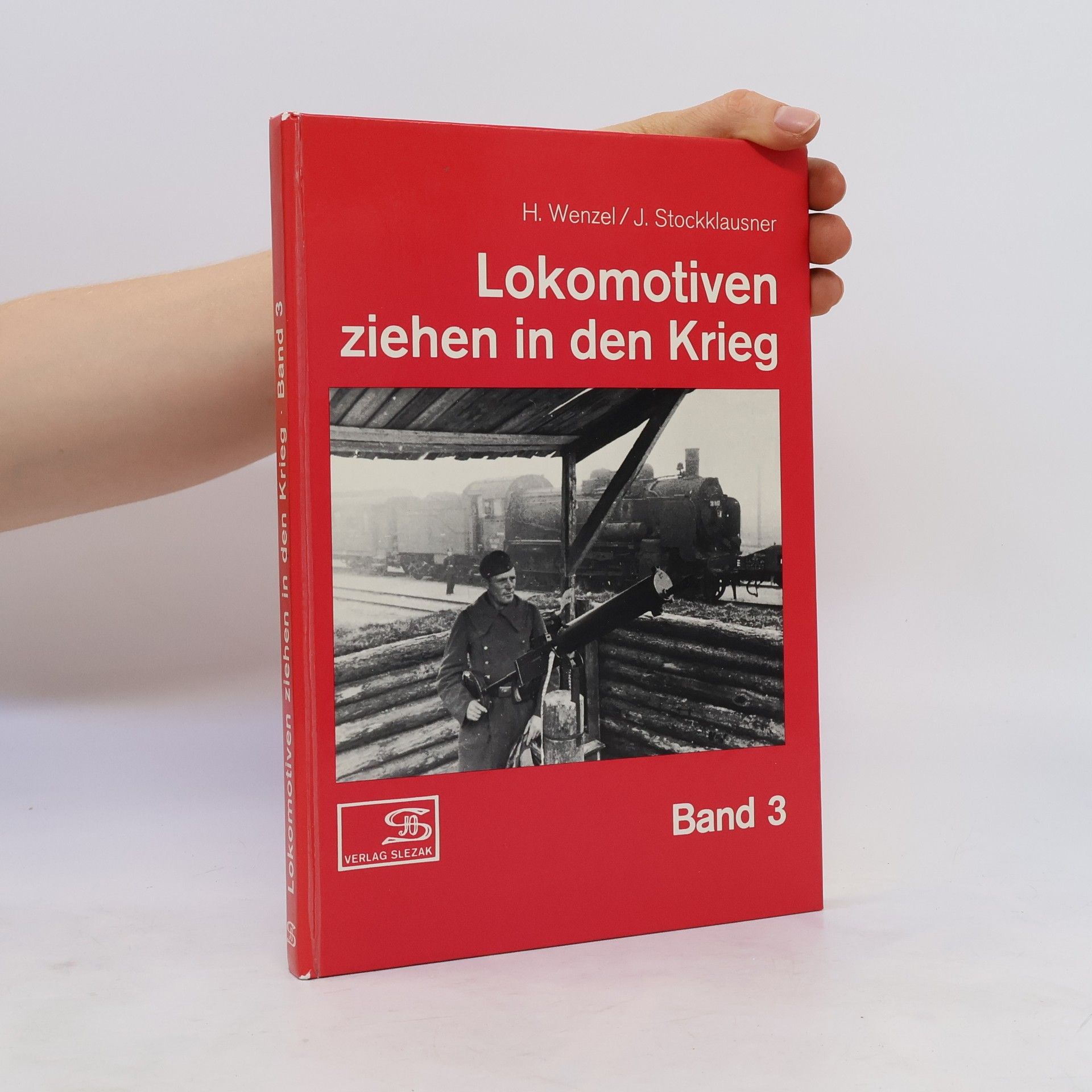 Johann Stockklausner Lokomotiven ziehen in den Krieg. Band 3
