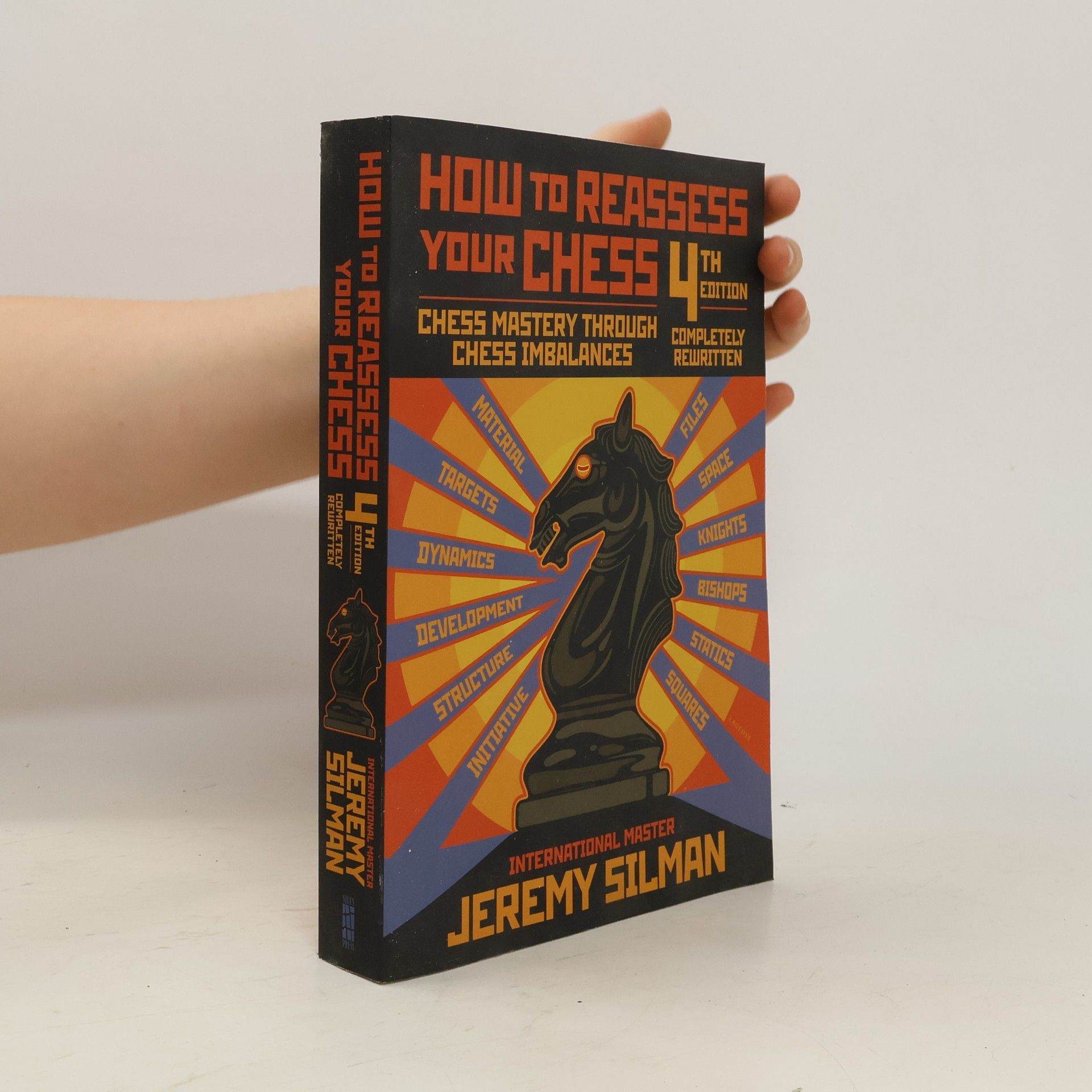 Jeremy Silman How to Reassess Your Chess: Chess Mastery Through Chess Imbalances