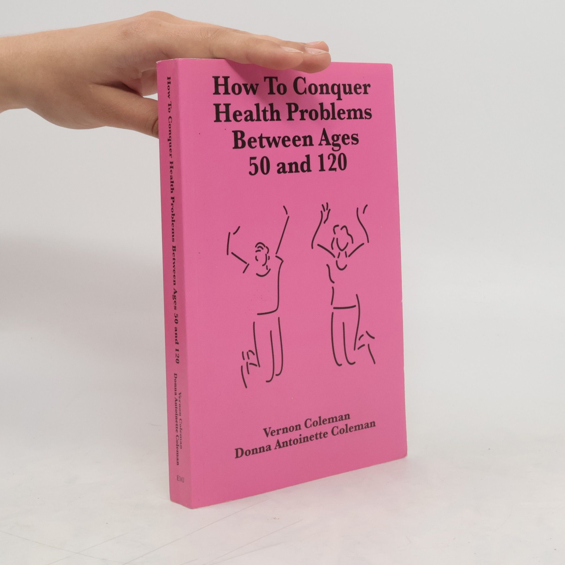 Vernon Coleman How to Conquer Health Problems Between Ages 50 and 120
