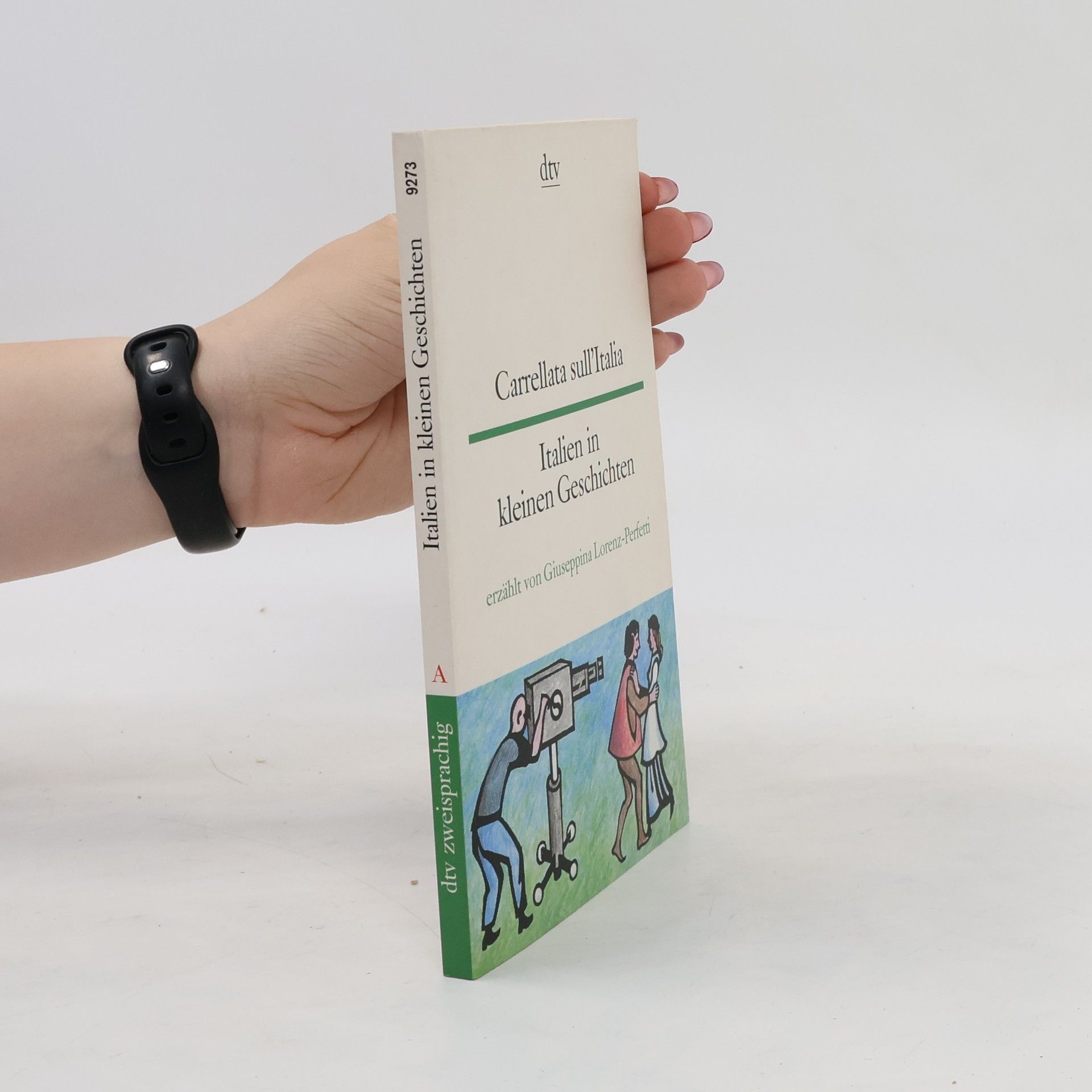 Giuseppina Lorenz-Perfetti Italien in kleinen Geschichten / Carrellata sull'Italia.