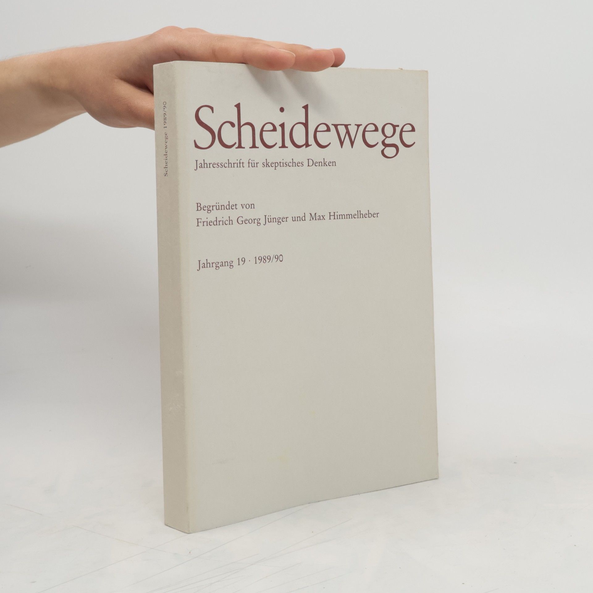 Friedrich Georg Jünger Scheidewege. Jahresschrift für skeptisches Denken. Jahrgang 19. 1989/90