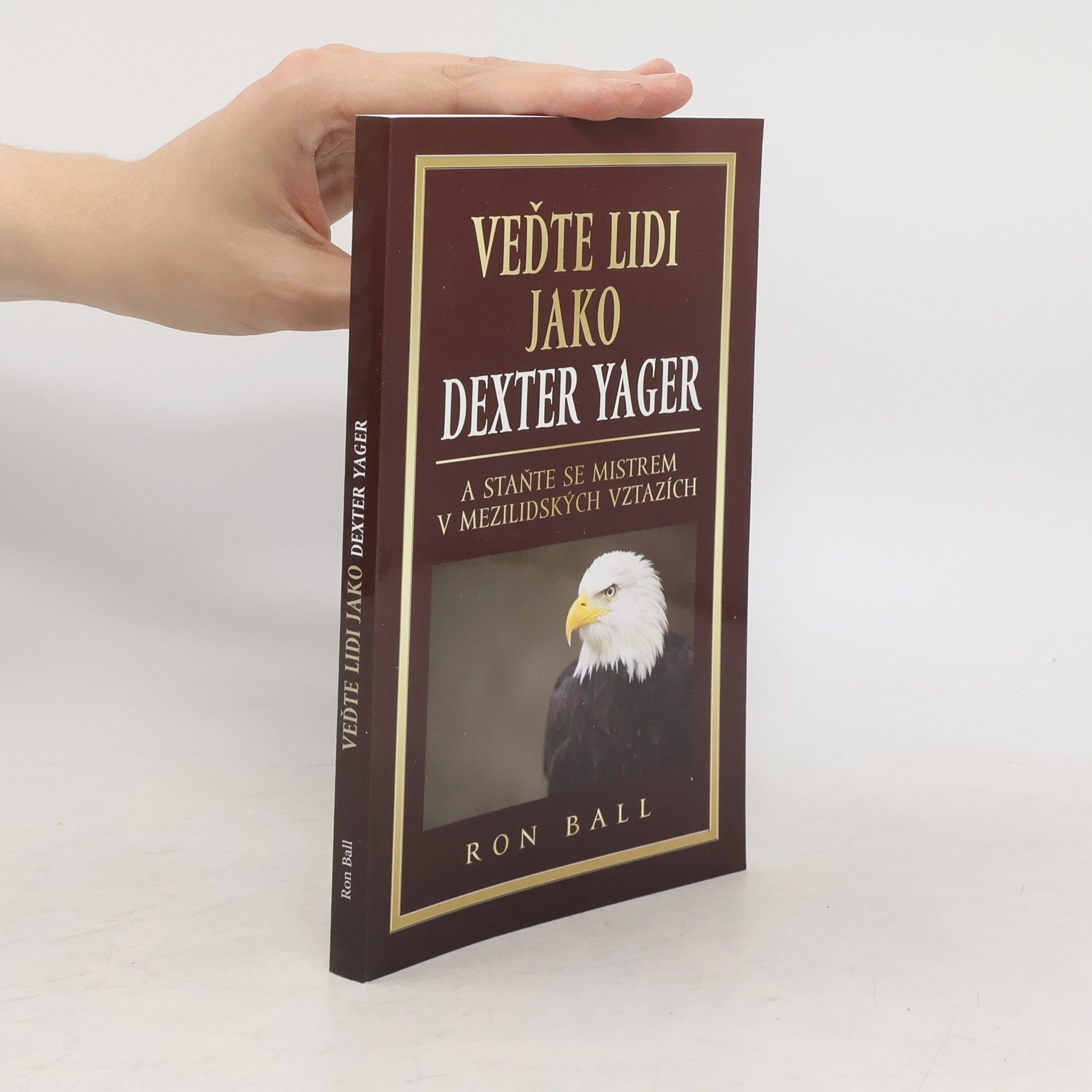 Ron Ball Veďte lidi jako Dexter Yager