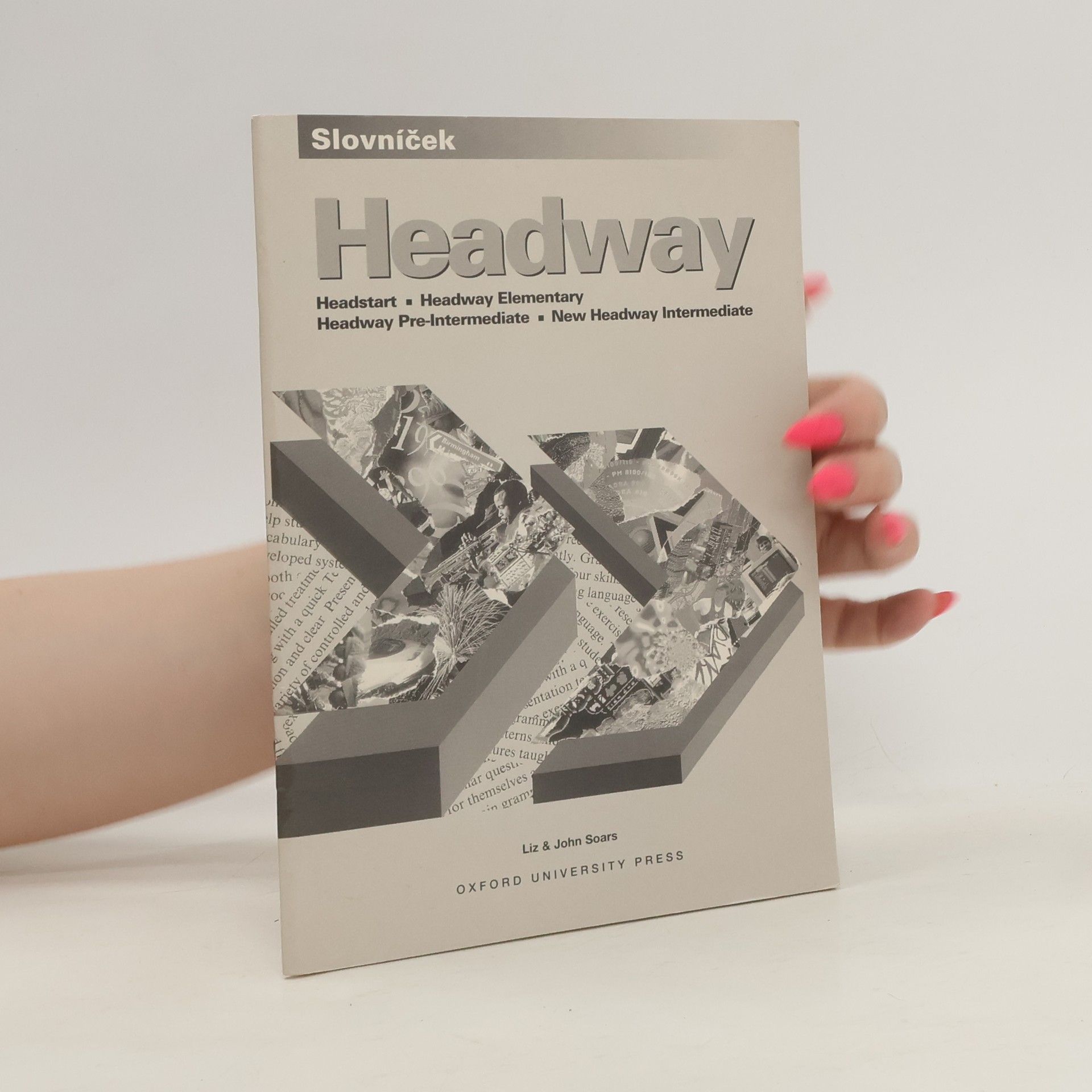 Liz Soars Headway slovníček : Headstart, Headway Elementary, Headway Pre-Intermediate, New Headway Intermediate