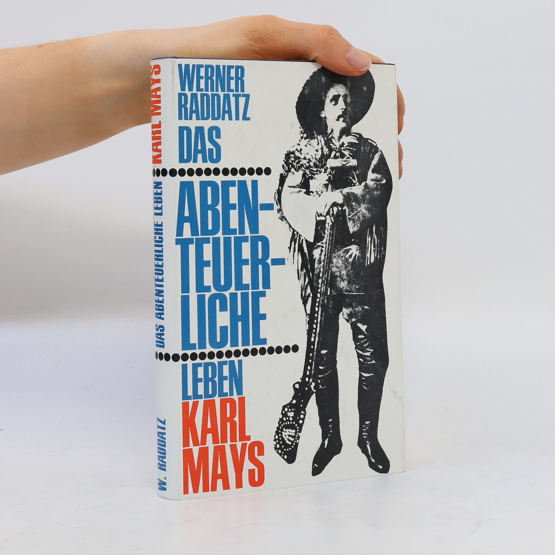 Werner Raddatz Das Abenteuerliche Leben Karl Mays