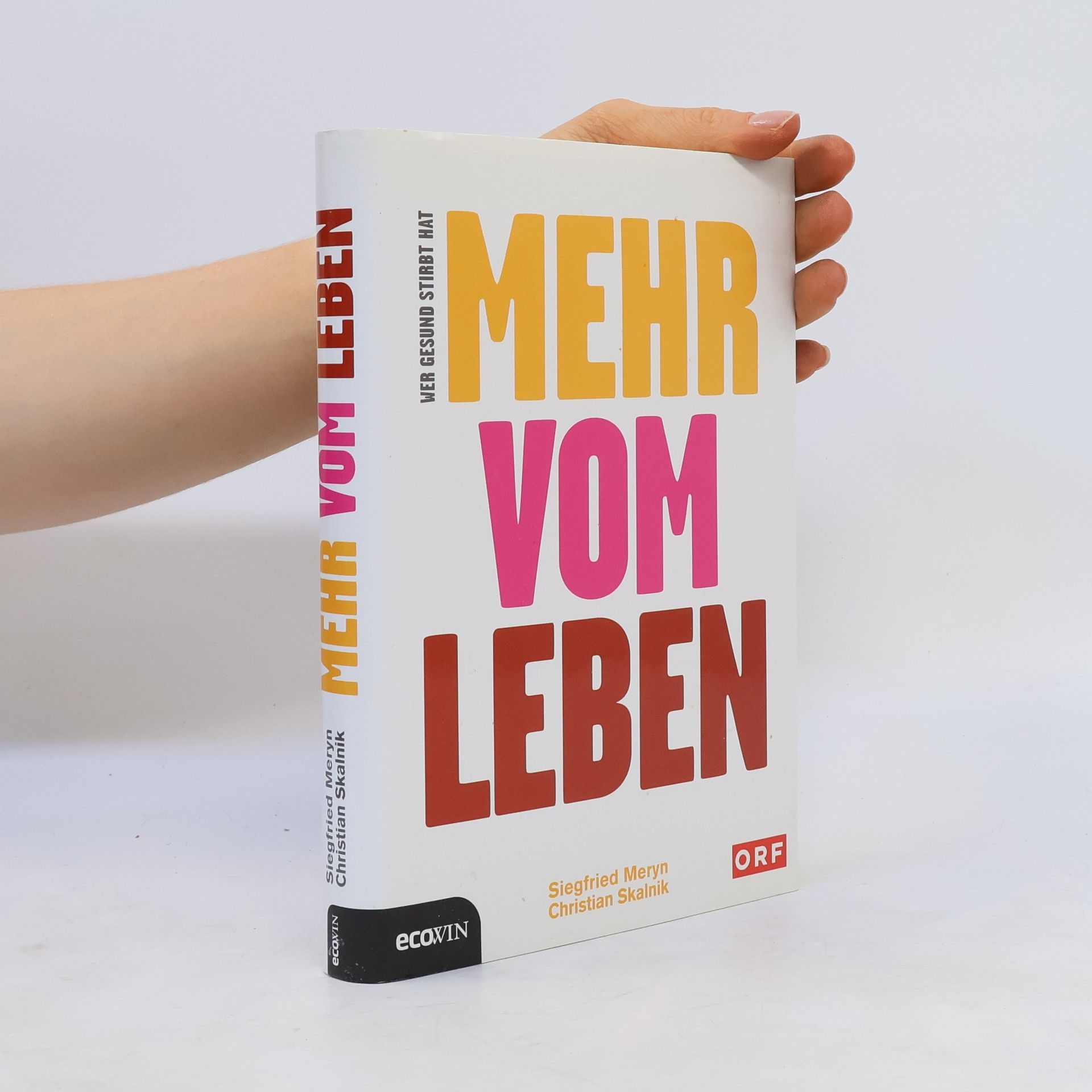 Siegfried Meryn Wer gesund stirbt, hat mehr vom Leben