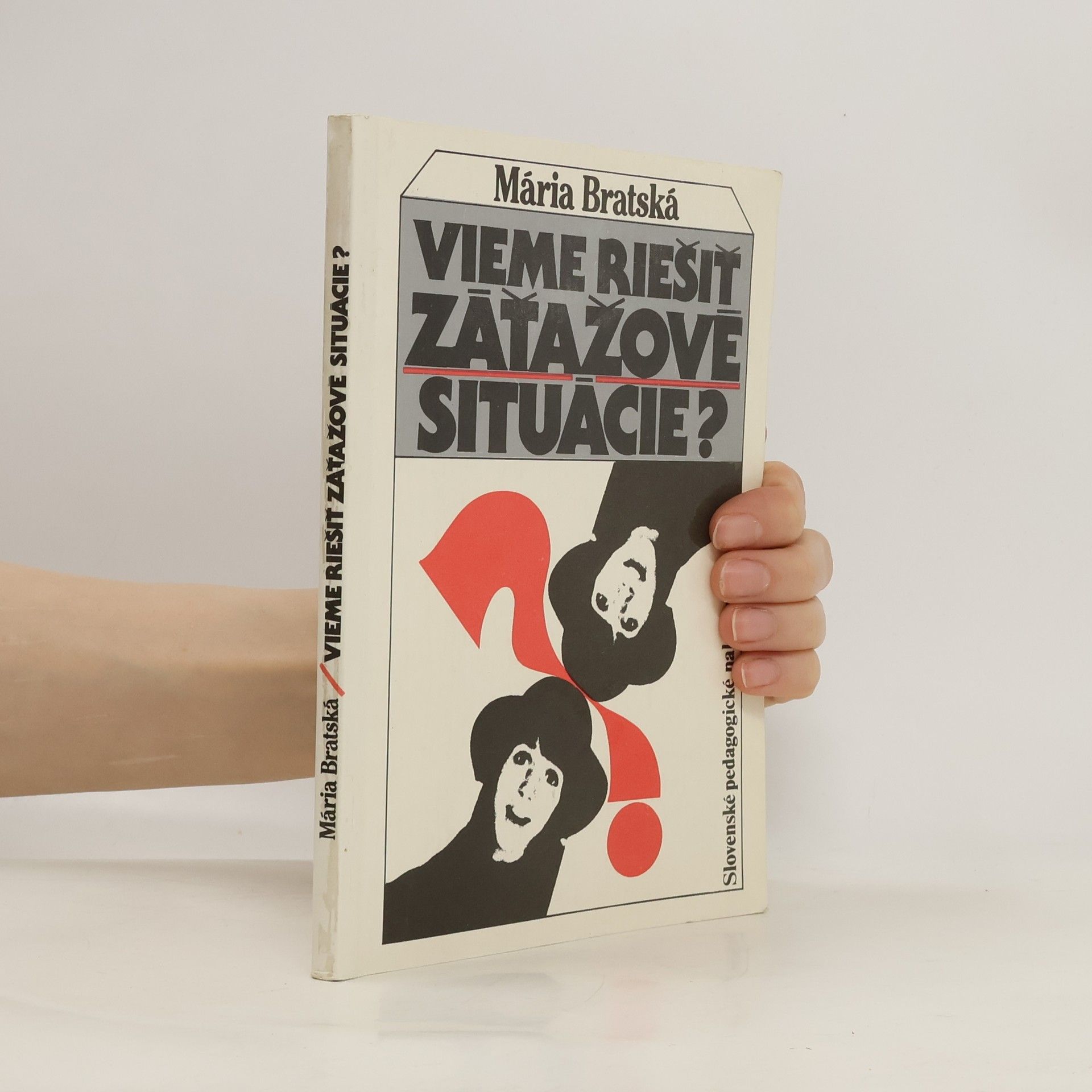 Mária Bratská Vieme riešiť záťažové situácie?