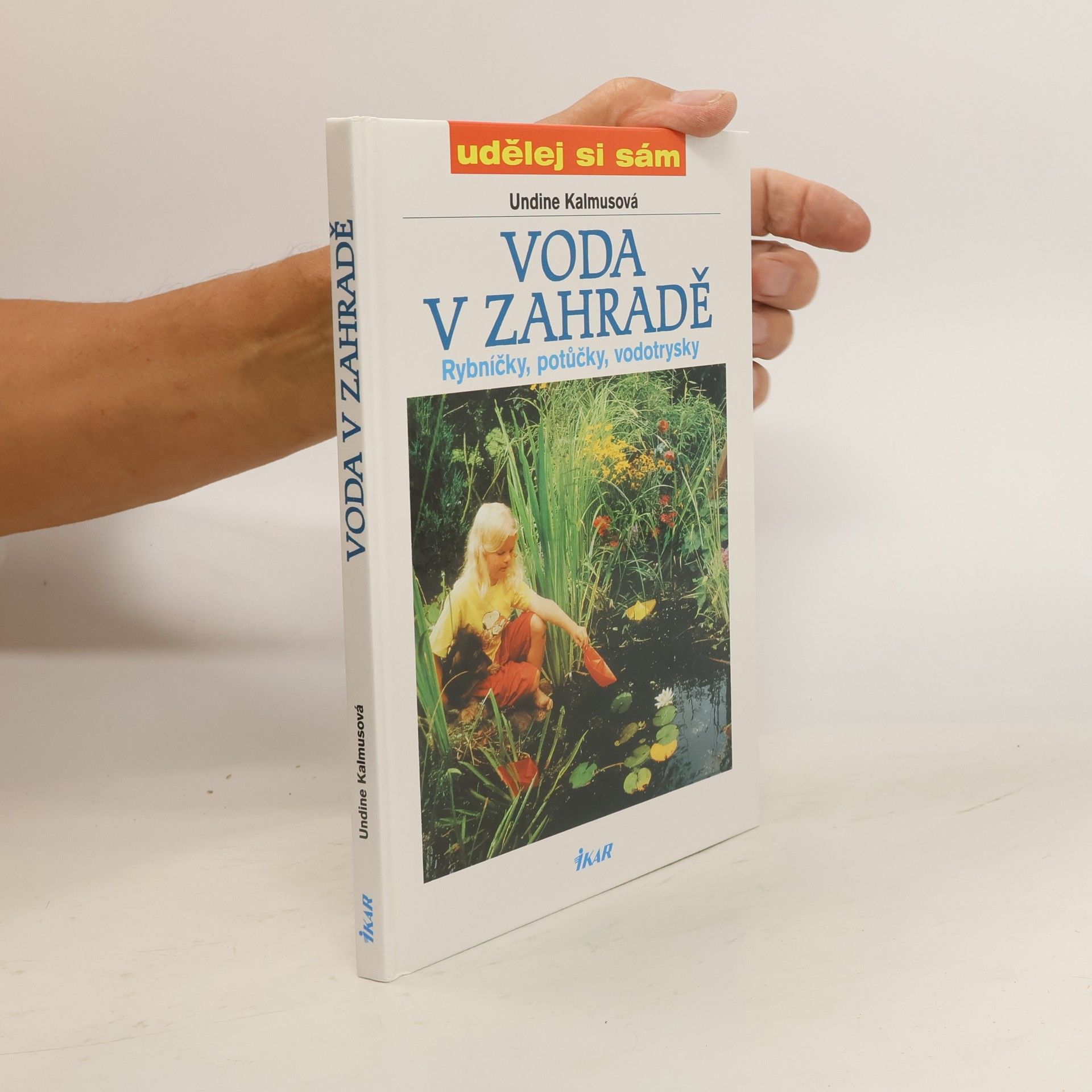 Undine Kalmus Voda v zahradě: rybníčky, potůčky, vodotrysky