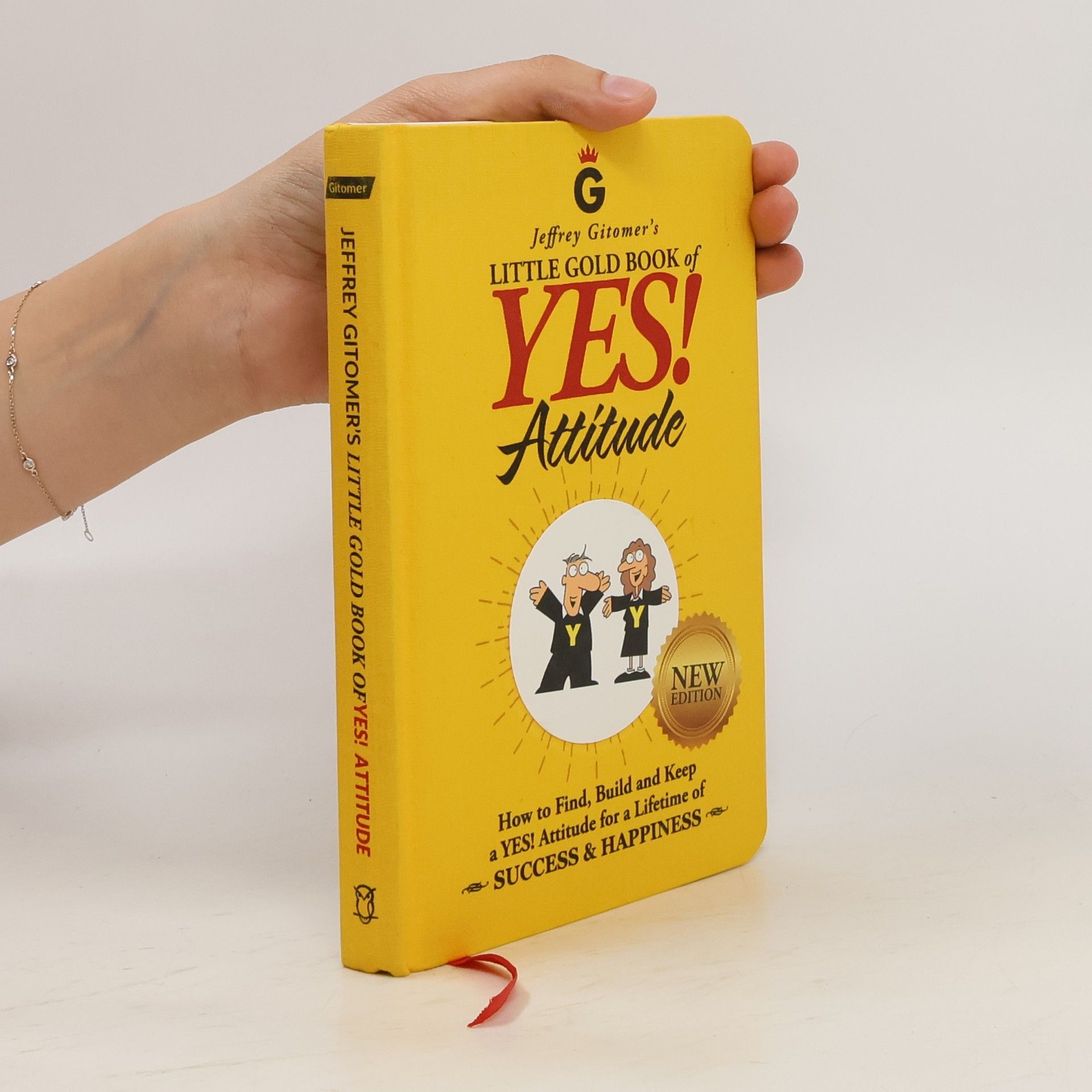 Jeffrey H. Gitomer Jeffrey Gitomer's Little Gold Book of Yes! Attitude