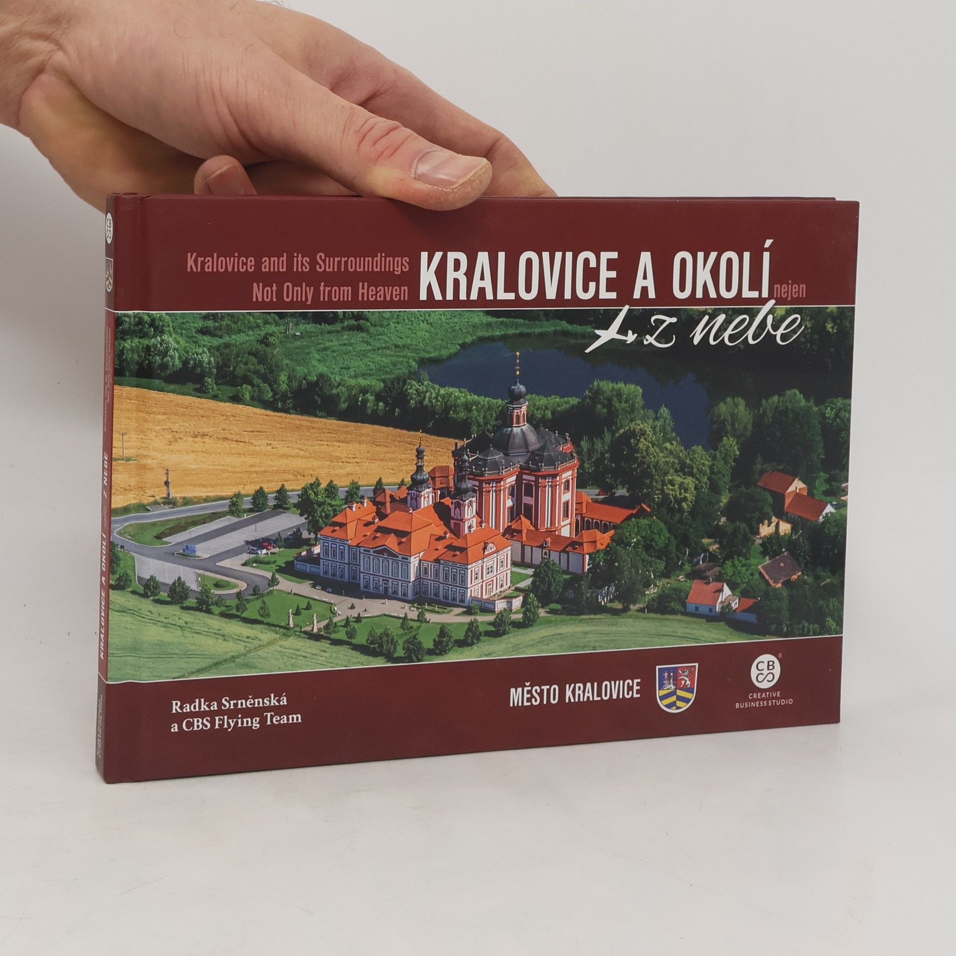 Radka Srněnská Kralovice a okolí z nebe = Kralovice and its surroundings from heaven