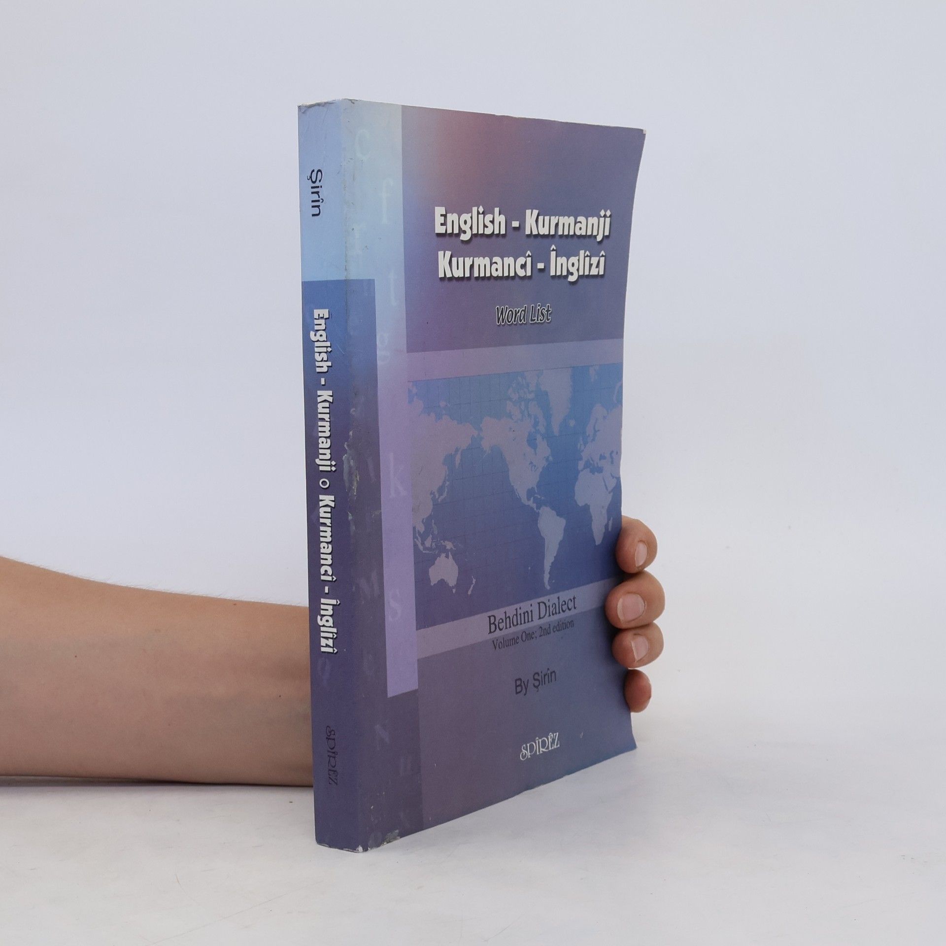 Şirîn English - Kurmanji, Kurmancî - Înglizi. Word List. Behdini Dialect. Volume 1