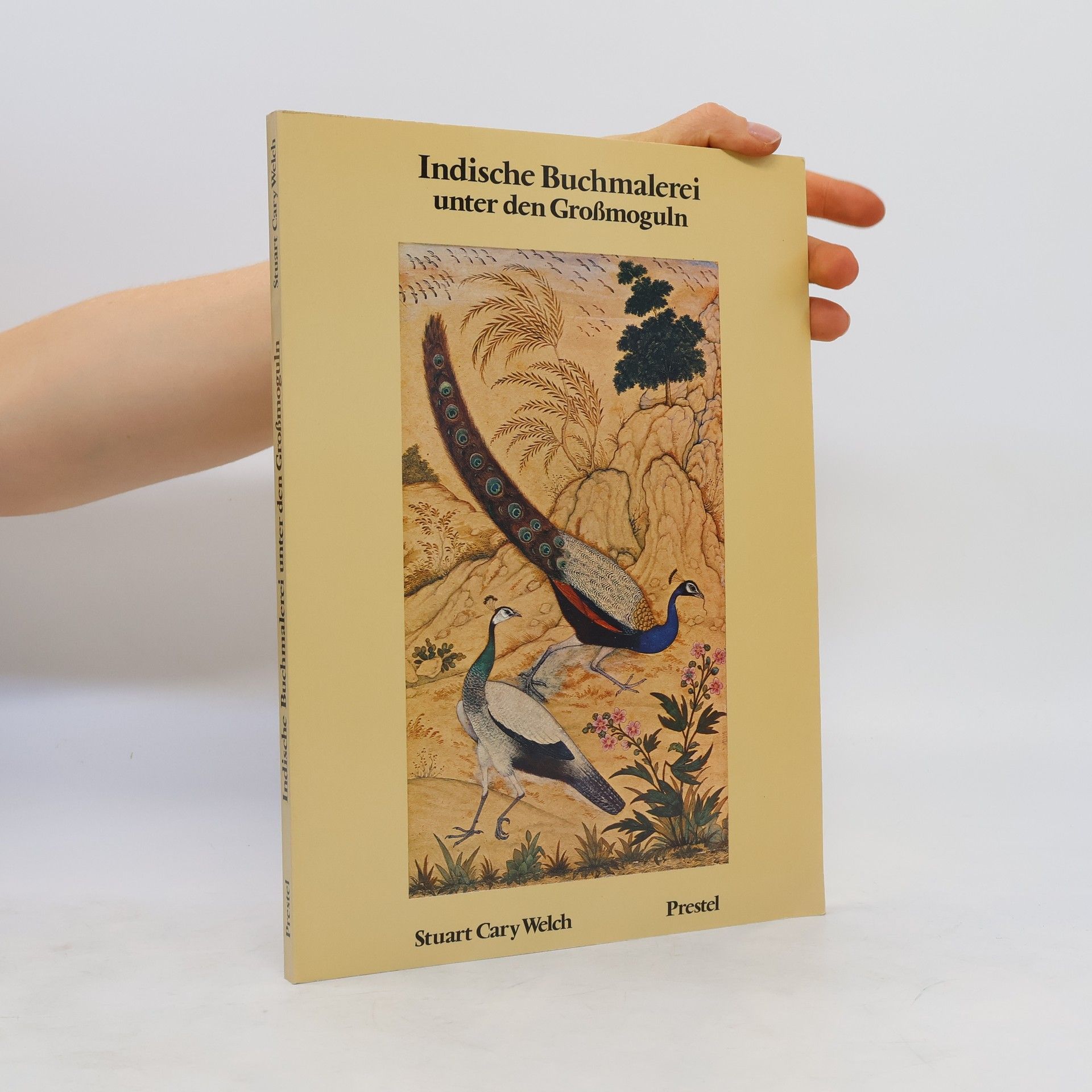 Stuart Cary Welch Indische Buchmalerei unter den Grossmoguln