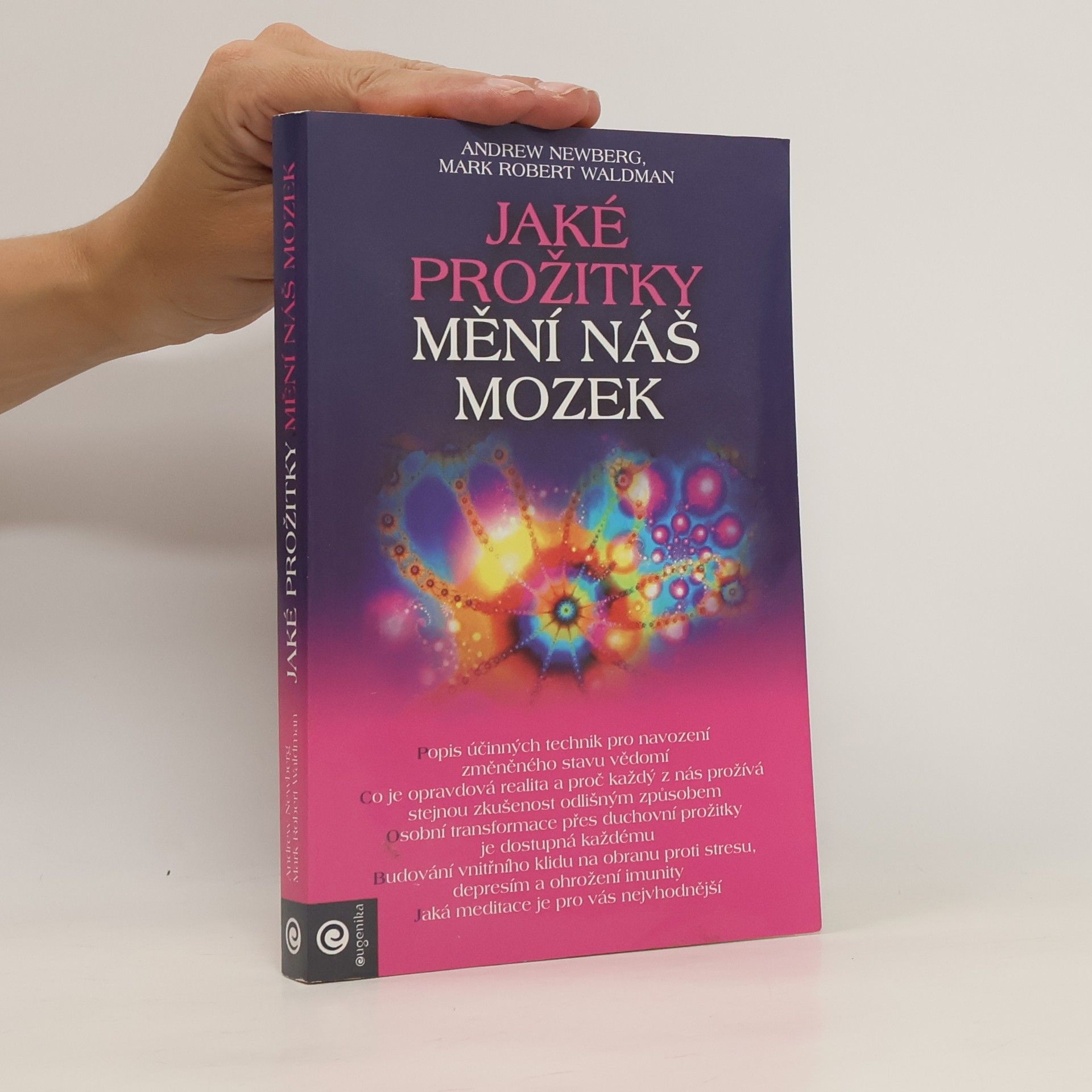 Andrew Newberg Jaké prožitky mění náš mozek a tím náš život