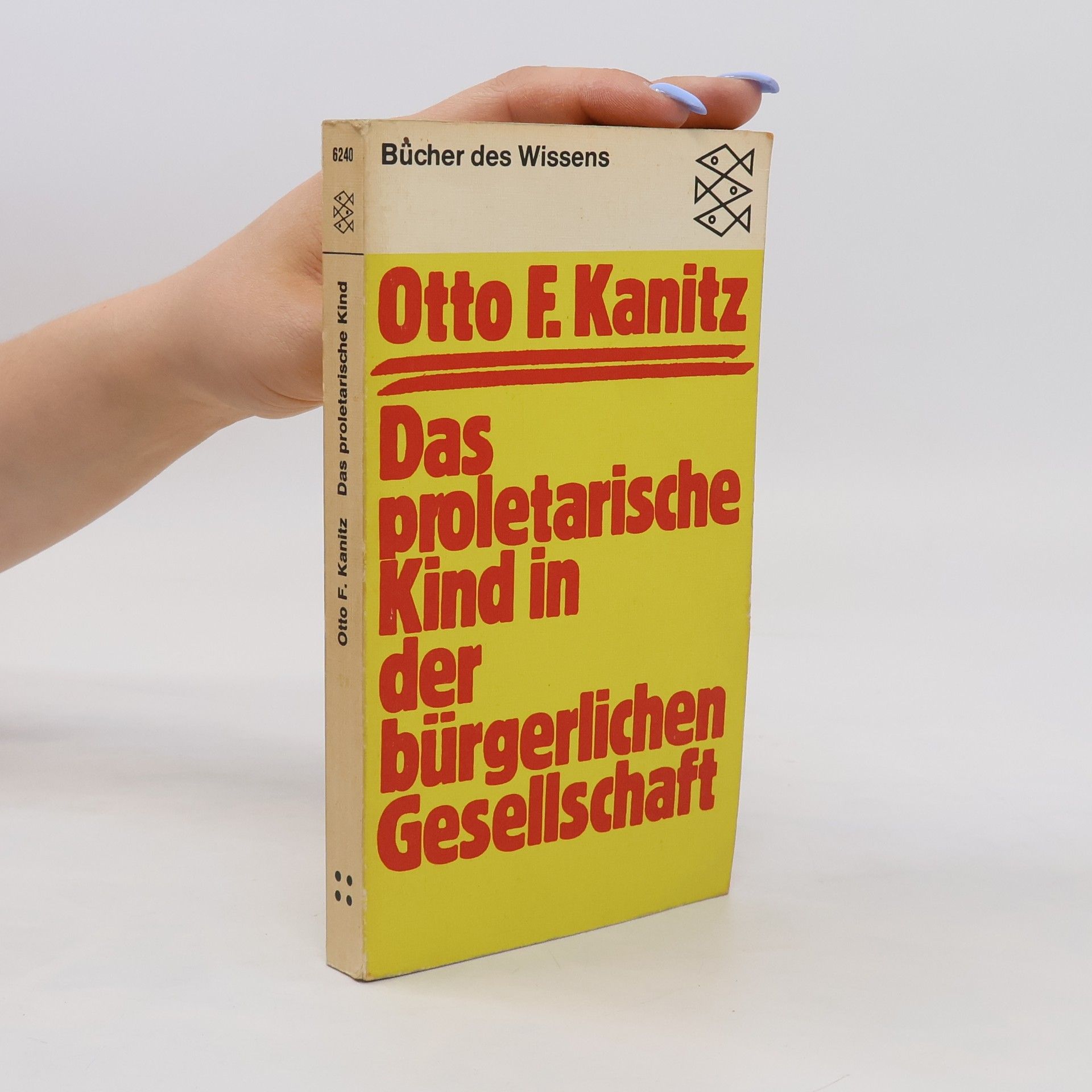 Otto Felix Kanitz Das proletarische Kind in der bürgerlichen Gesellschaft