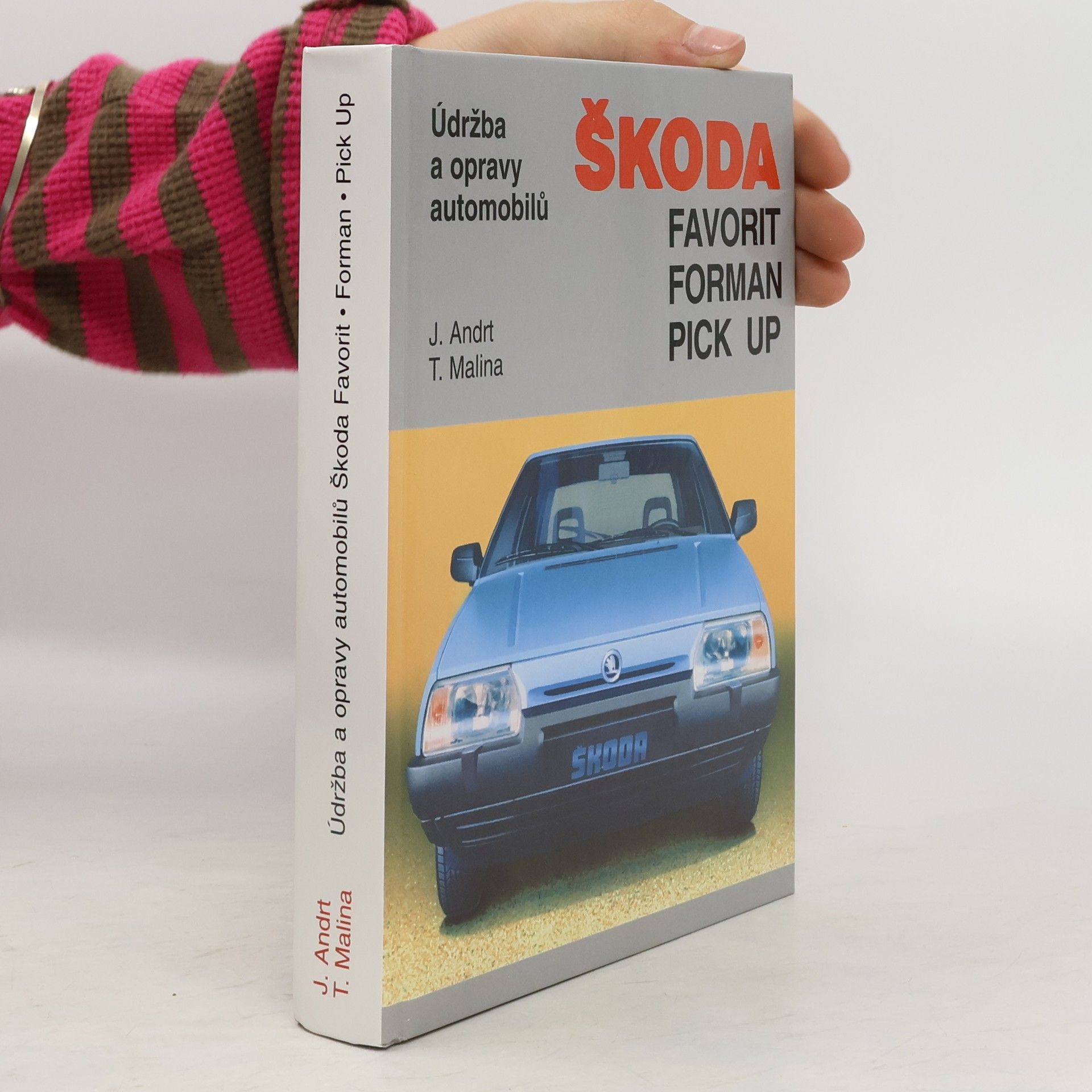 Jaroslav Andrt Škoda : Favorit, Forman, Pick up : údržba a opravy automobilů