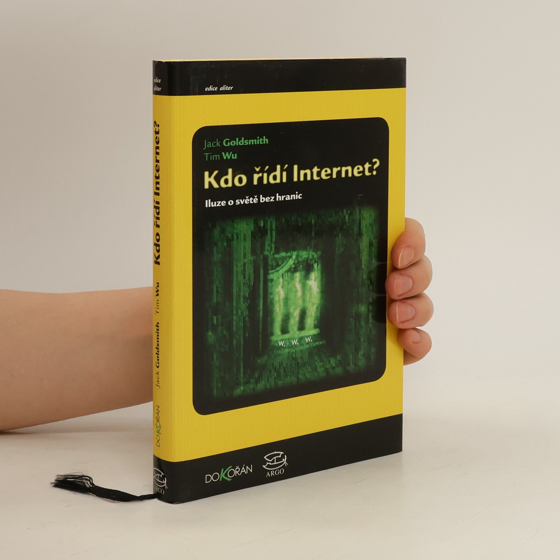Jack L. Goldsmith Kdo řídí Internet? Iluze o světě bez hranic