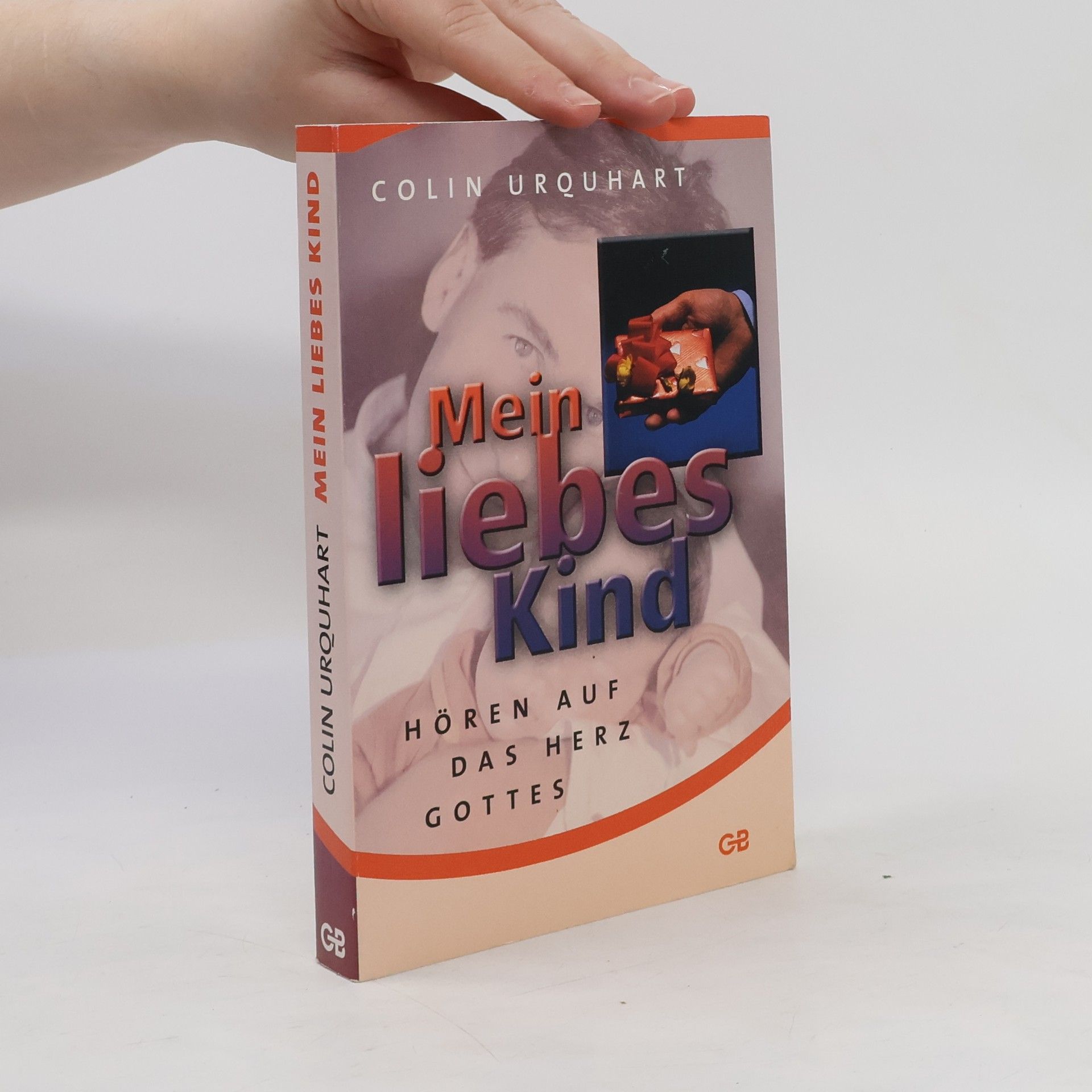 Colin Urquhart "Mein liebes Kind ..."