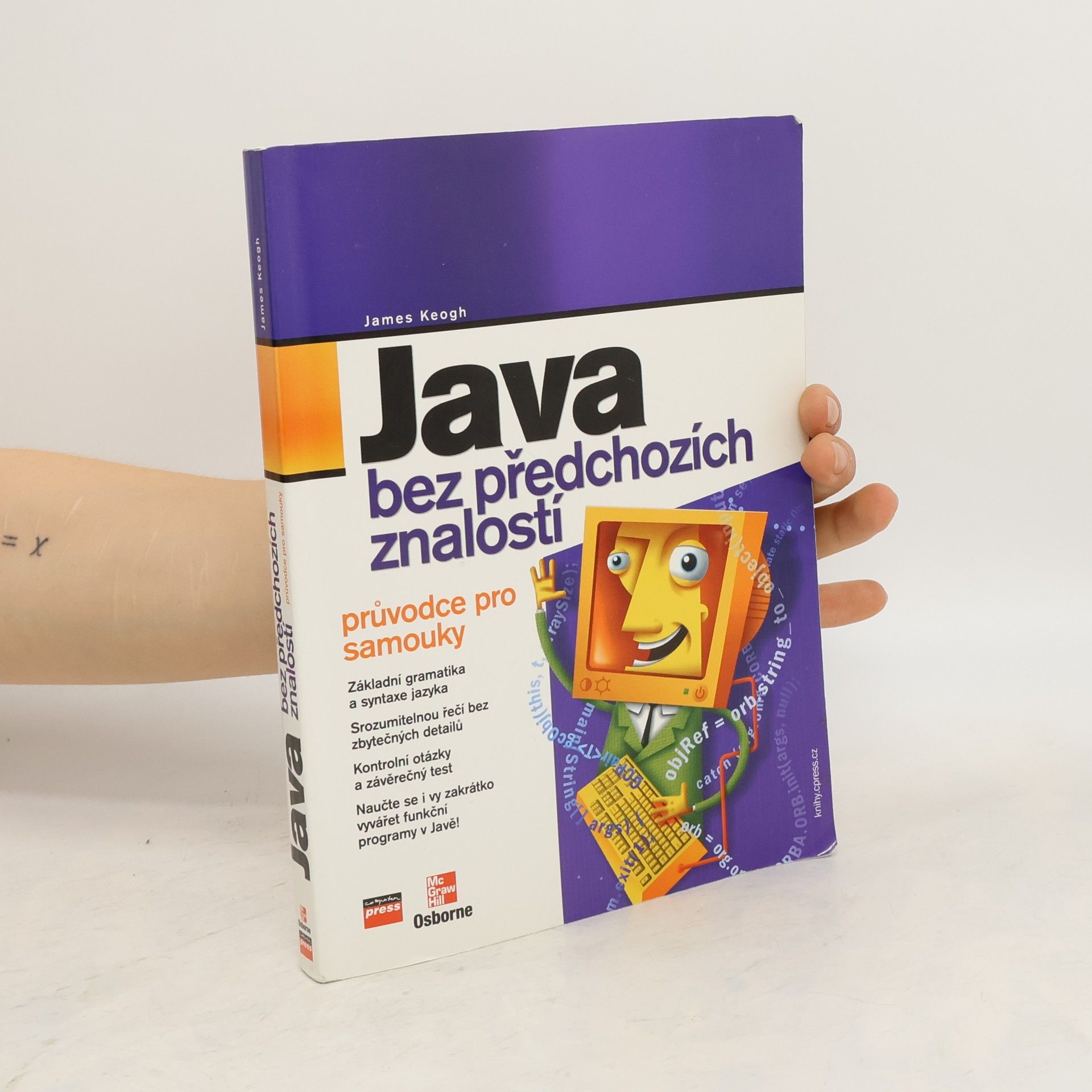 James Edward Keogh Java bez předchozích znalostí. Průvodce pro samouky