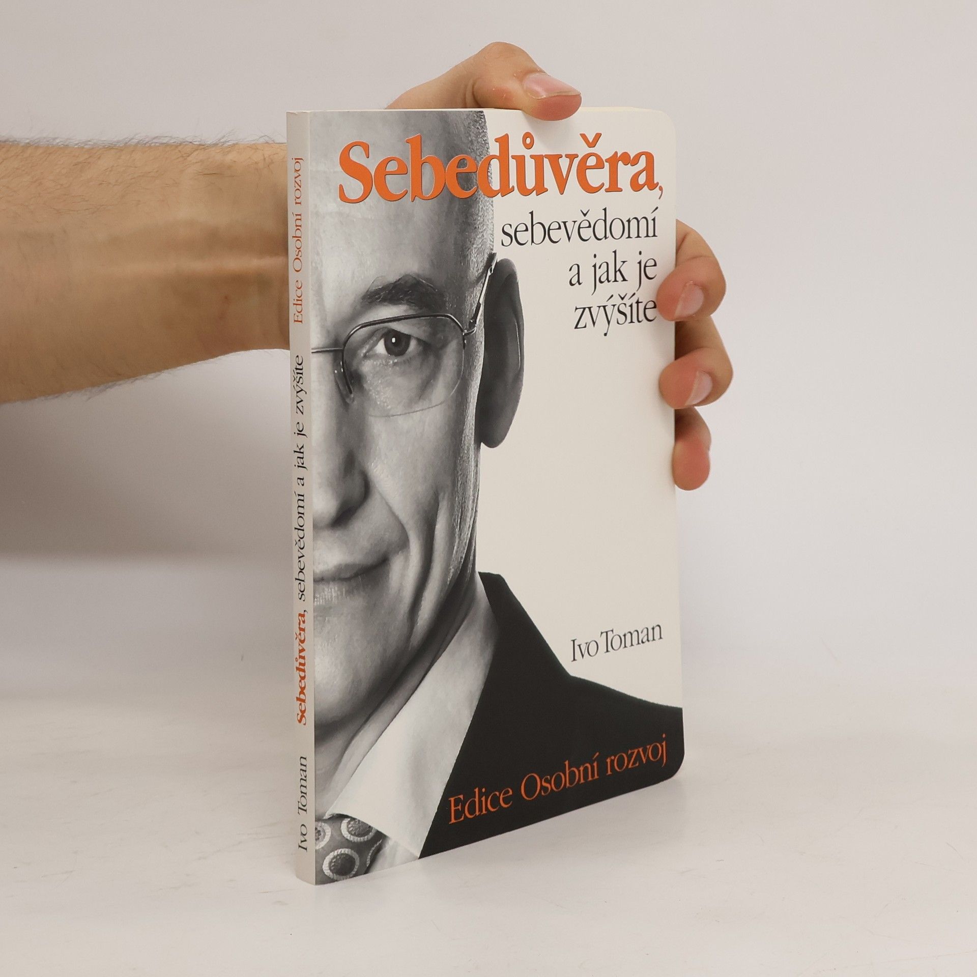 Ivo Toman Sebedůvěra, sebevědomí a jak je zvýšíte