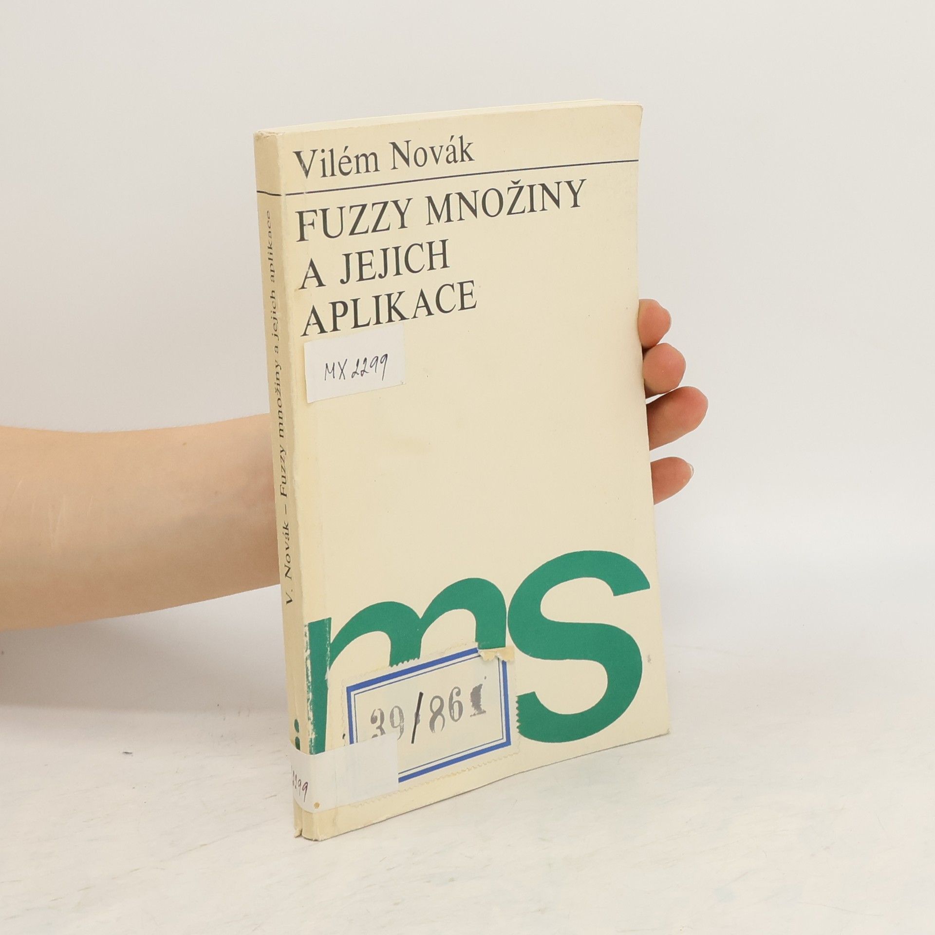 Vilém Novák Fuzzy množiny a jejich aplikace