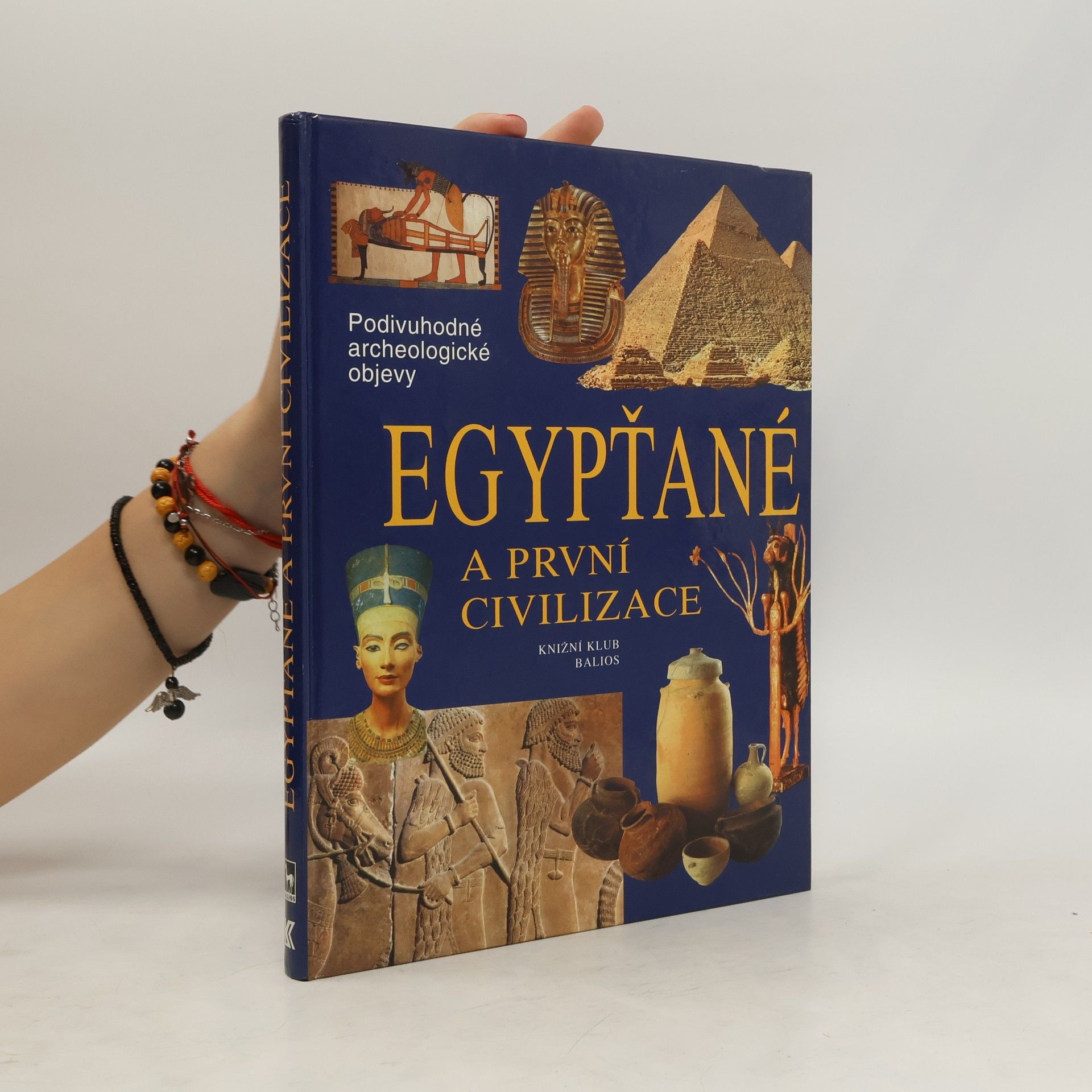 Lucie Hessová Egypťané a první civilizace: Cesty, objevy, rekonstrukce