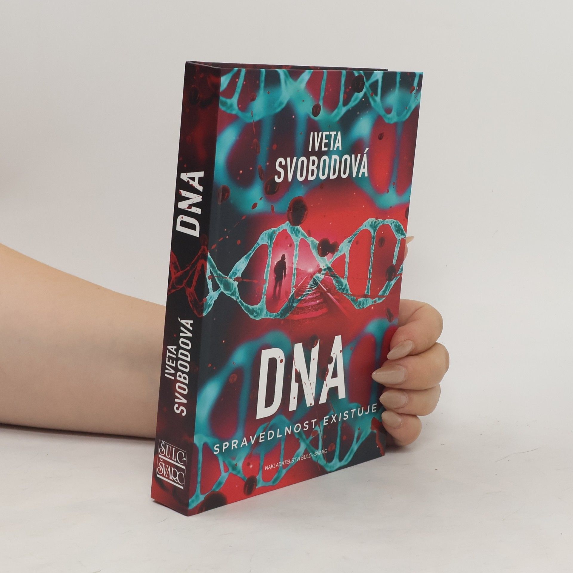 Iveta Svobodová DNA : spravedlnost existuje