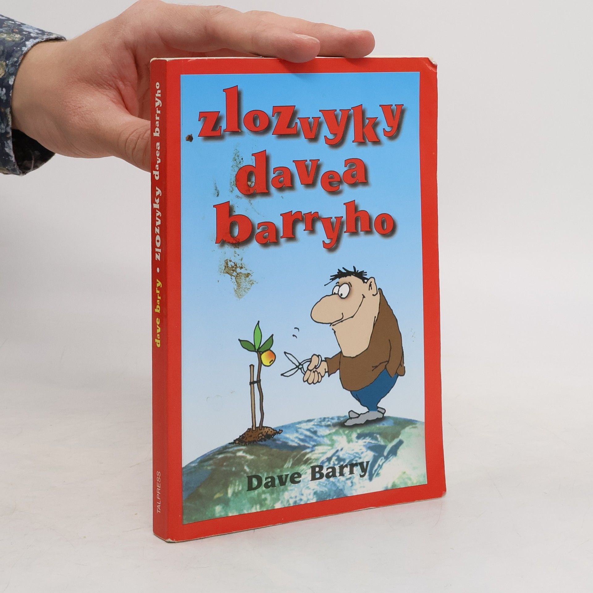 Dave Barry Zlozvyky Davea Barryho: Stoprocentně faktuprostá kniha