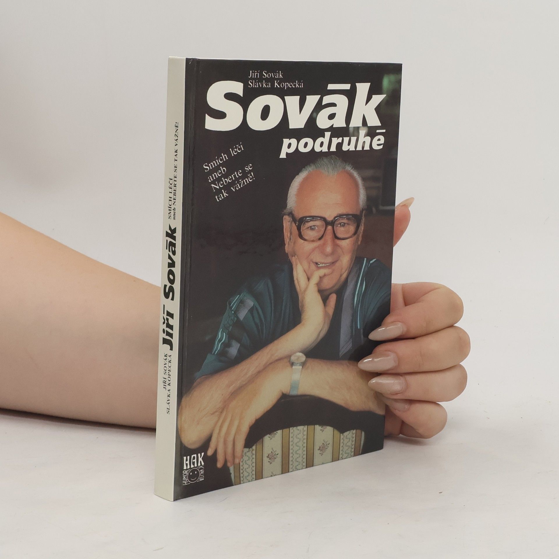 Jiří Sovák Sovák podruhé. Smích léčí aneb Neberte se tak vážně!